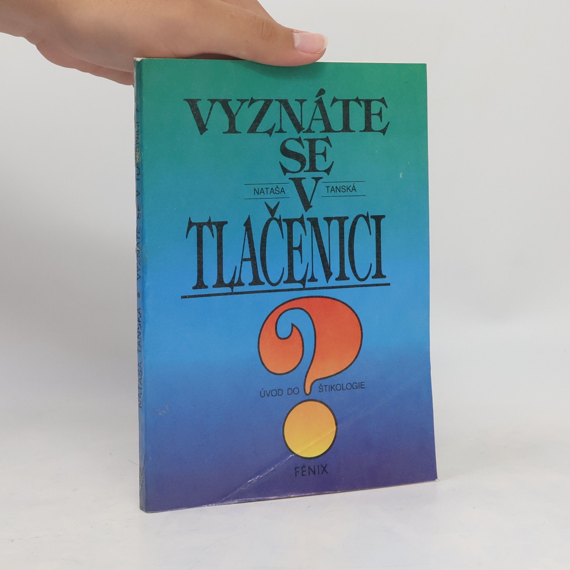 Nataša Tanská Vyznáte se v tlačenici? : Úvod do štikologie