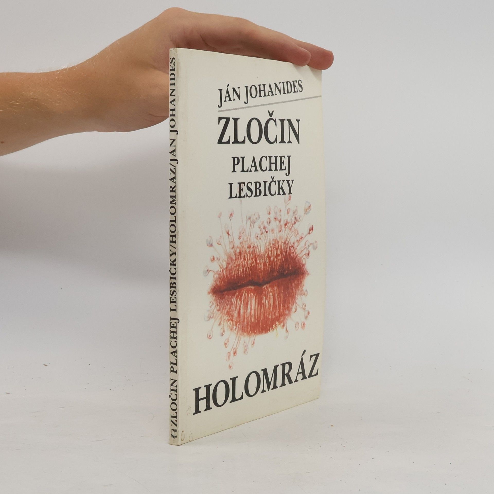 Ján Johanides Zločin plachej lesbičky - Holomráz