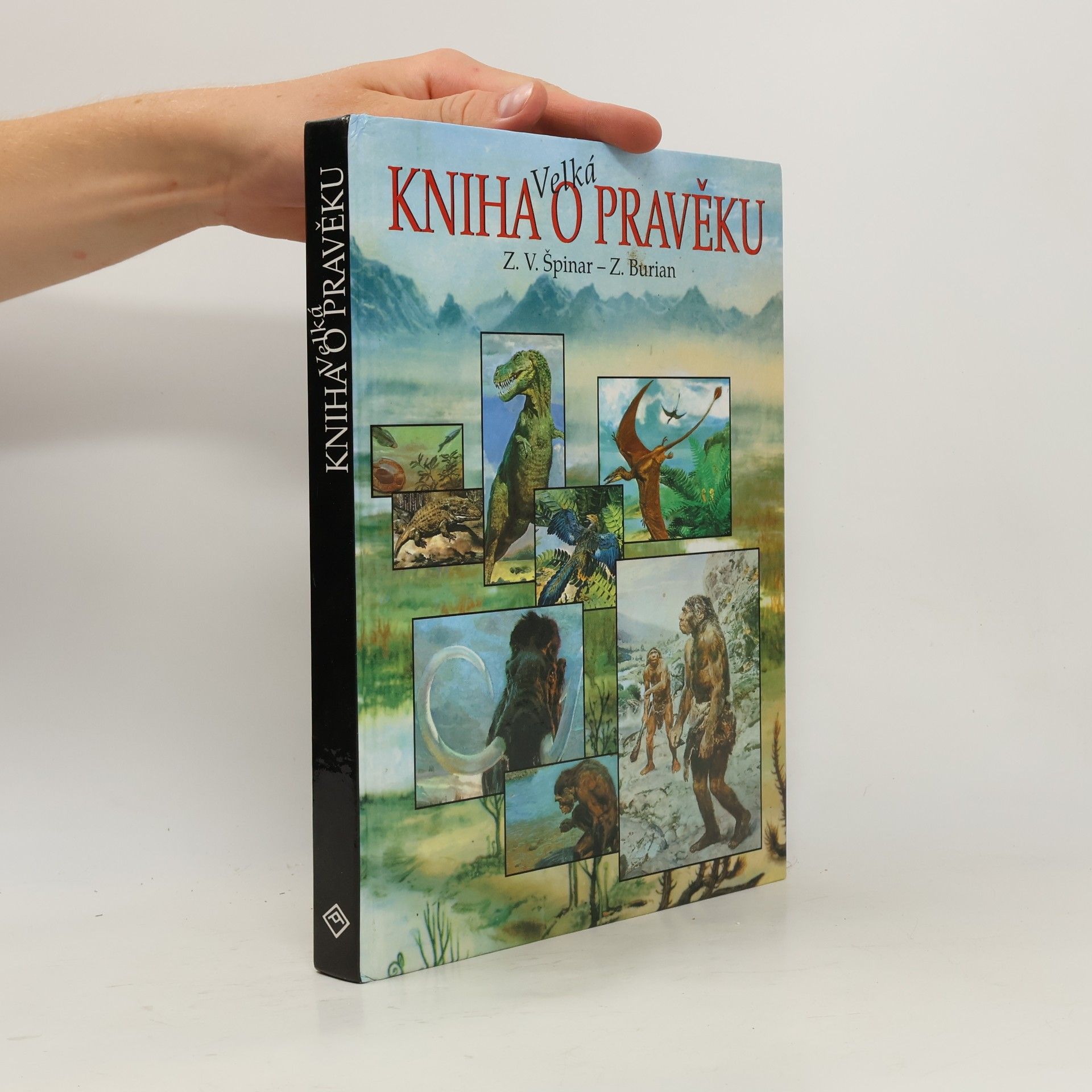 Zdeněk Vlastimil Špinar Velká kniha o pravěku