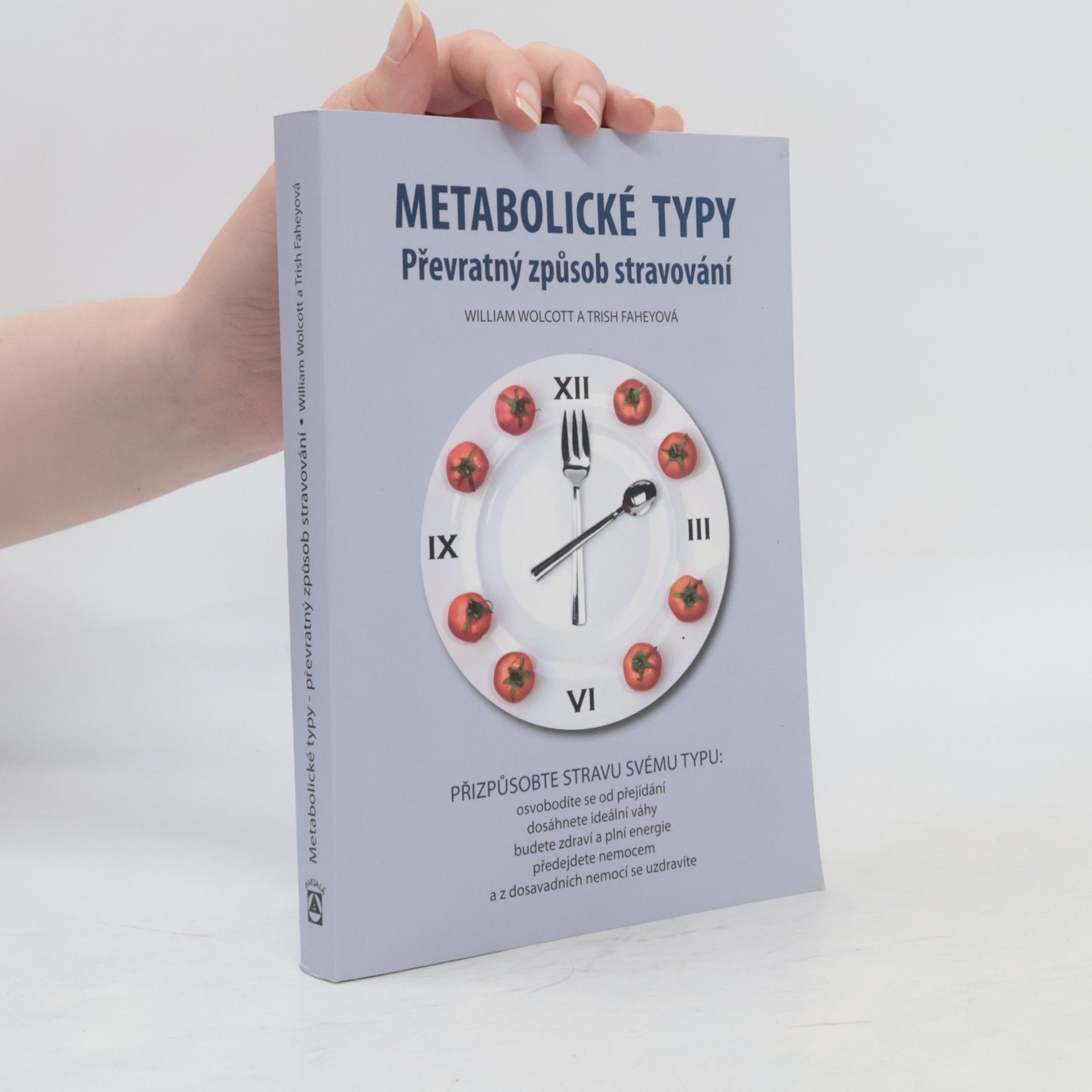 William L. Wolcott Metabolické typy. Převratný způsob stravování