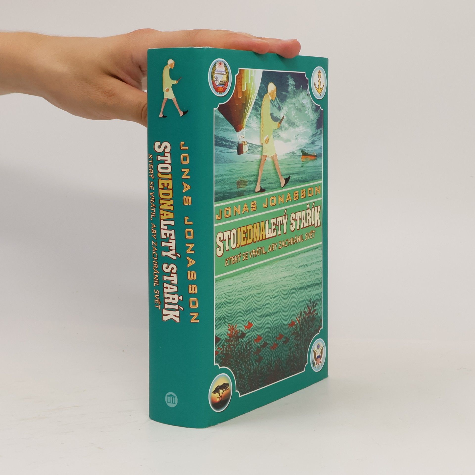 Jonas Jonasson Stojednaletý stařík, který se vrátil, aby zachránil svět