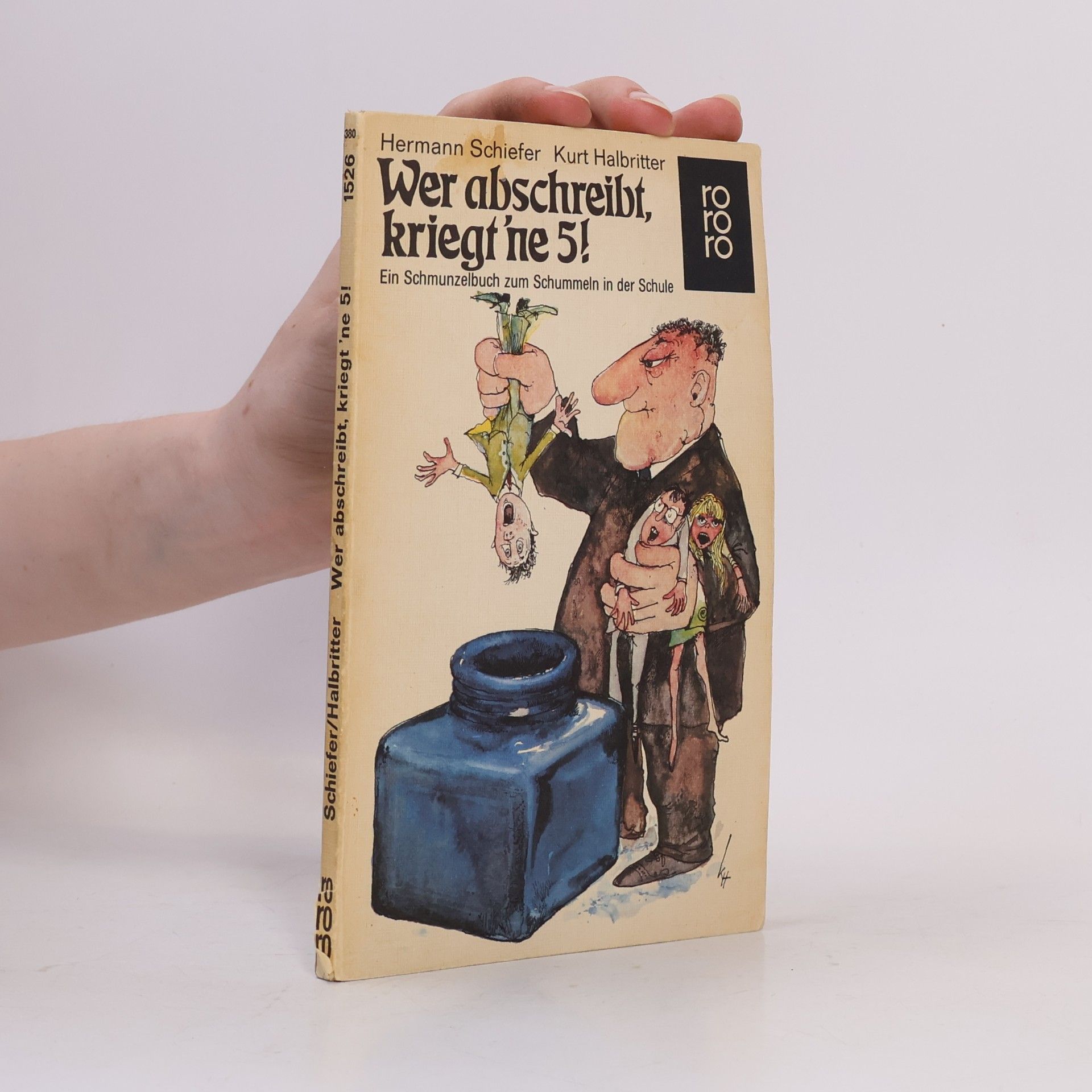 Hermann Schiefer Wer abschreibt, kriegt 'ne 5!