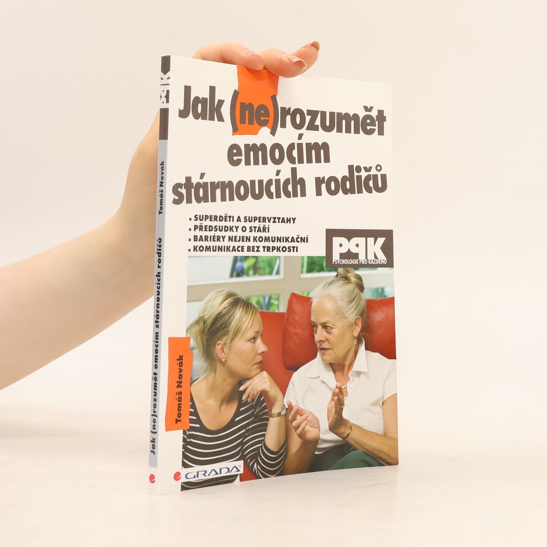 Tomáš Novák Jak (ne)rozumět emocím stárnoucích rodičů