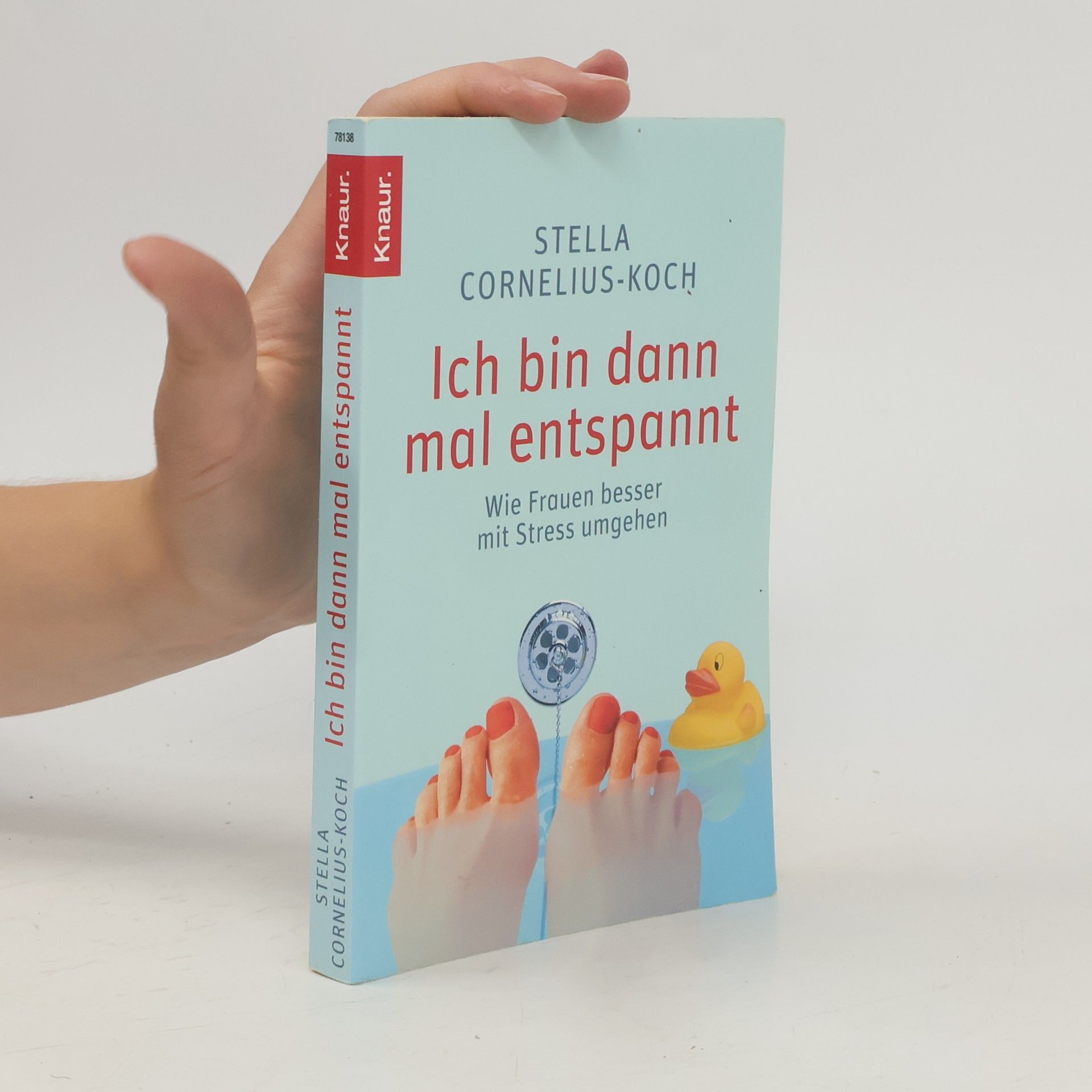 Stella Cornelius-Koch Ich bin dann mal entspannt. Wie Frauen besser mit Stress umgehen