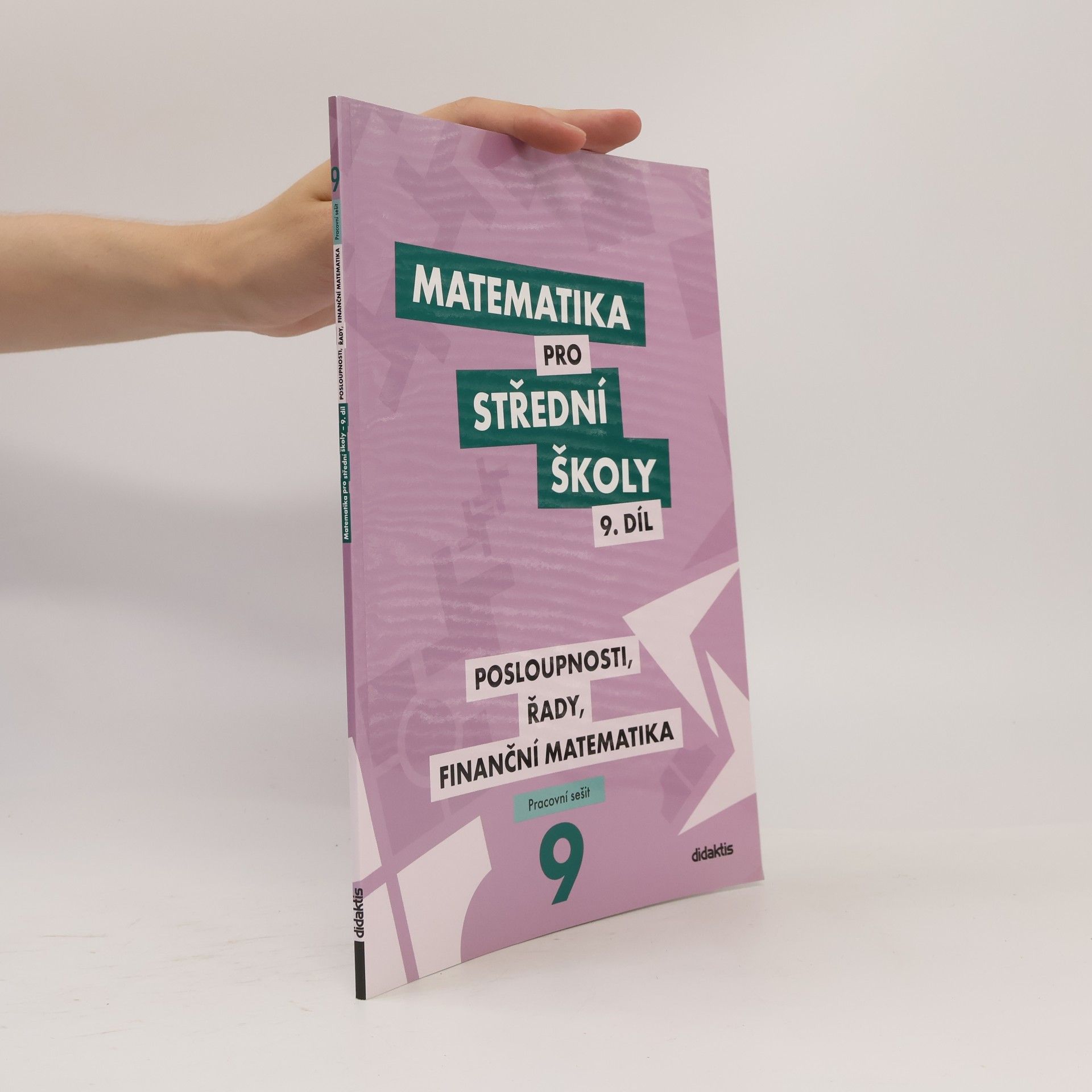 Petr Kozák Matematika pro střední školy. 9. díl, Posloupnosti, řady, finanční matematika