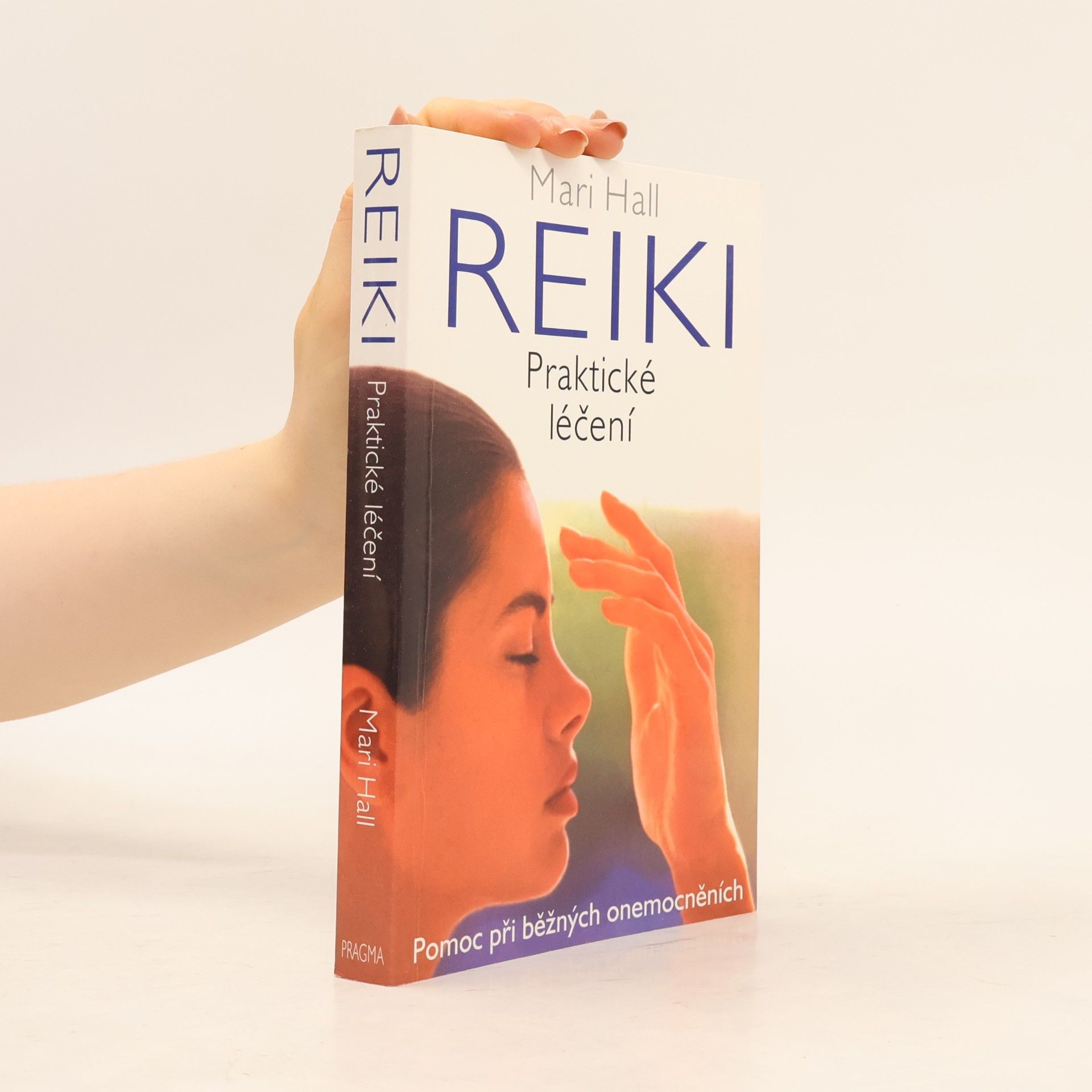 Mari Hall Reiki: Praktické léčení