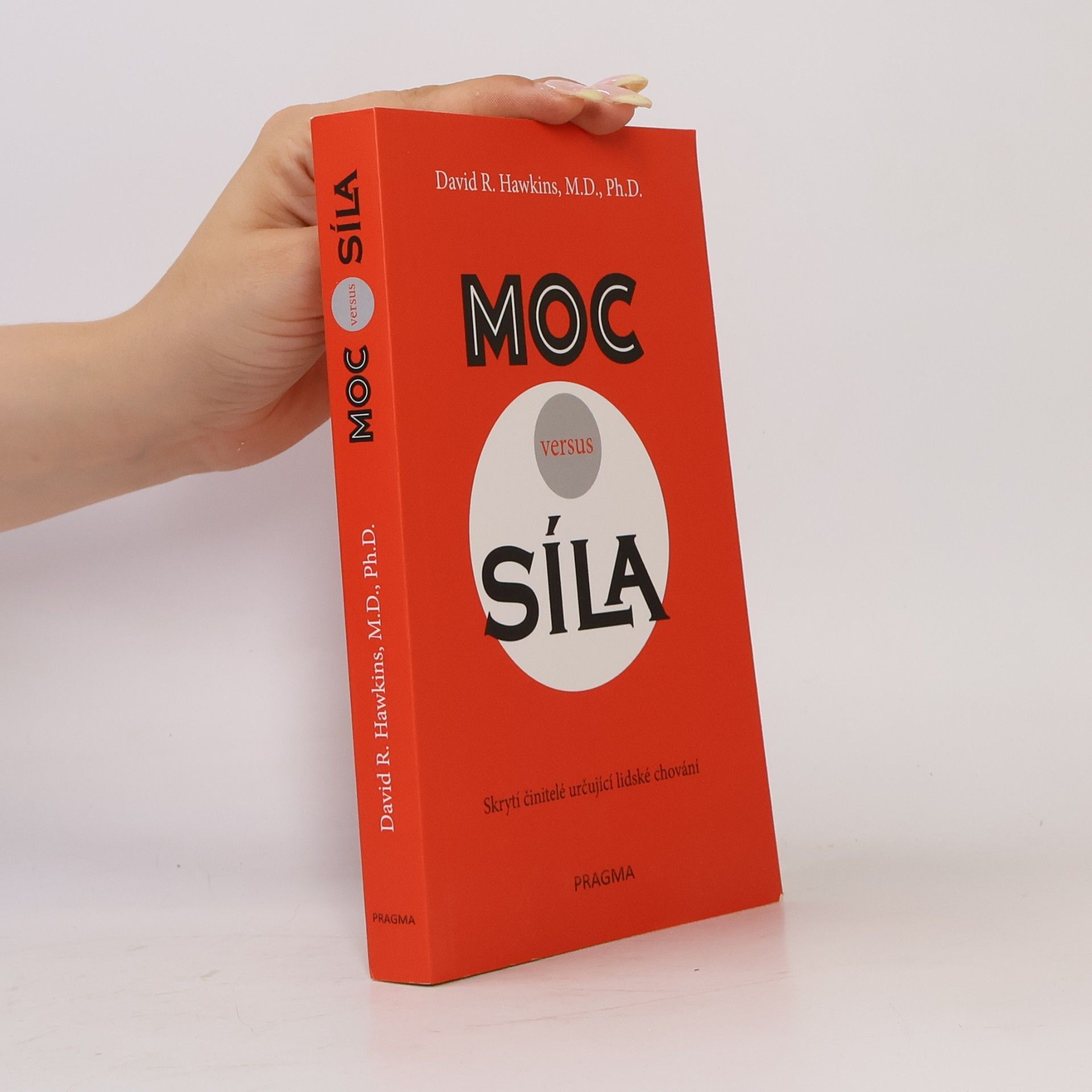 David R. Hawkins Moc versus síla : skrytí činitelé určují lidské chování