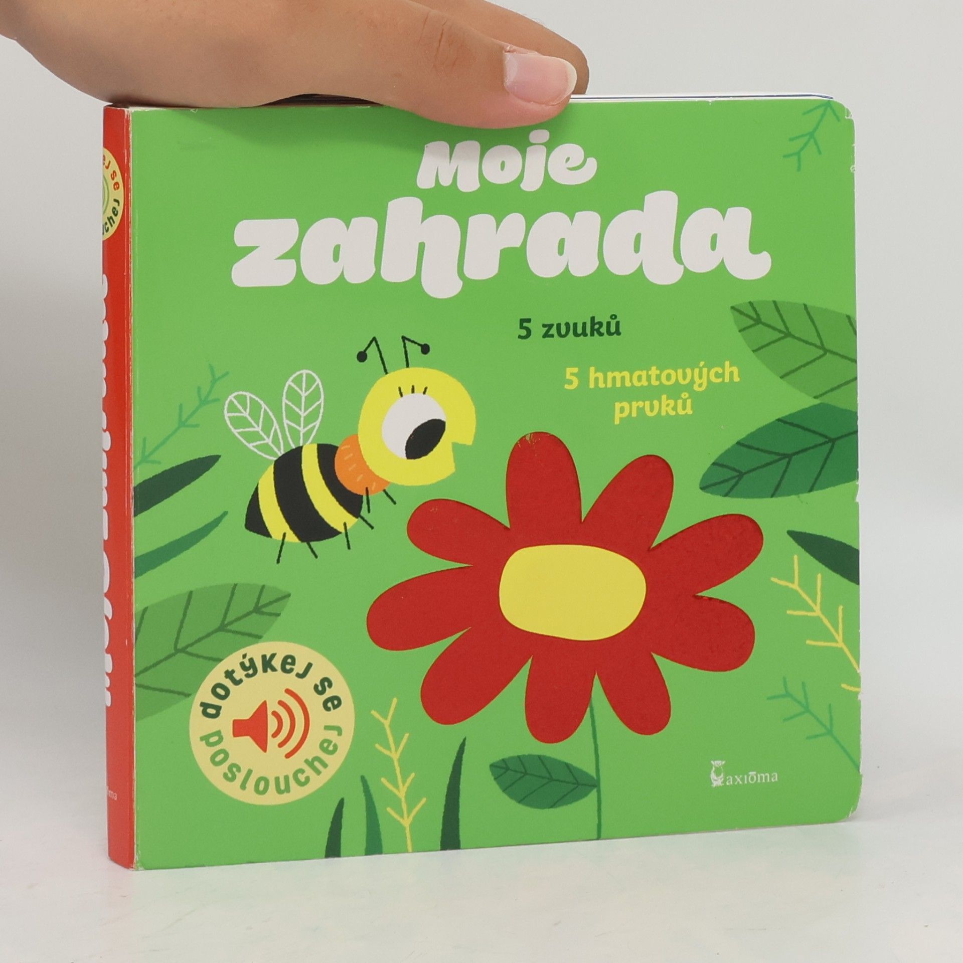 Kolektiv autorů Moje zahrada : dotýkej se, poslouchej