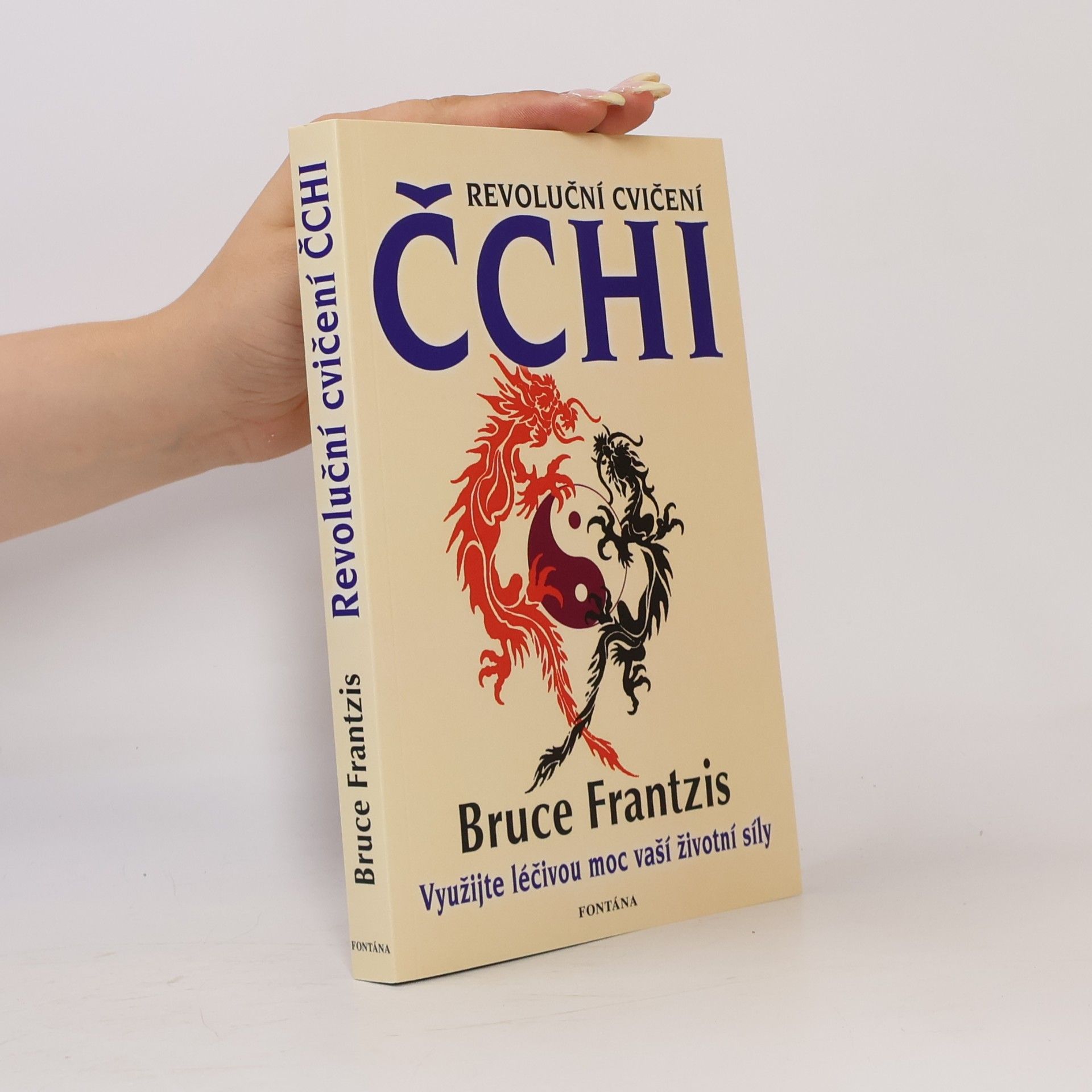 Bruce Kumar Frantzis Revoluční cvičení čchi