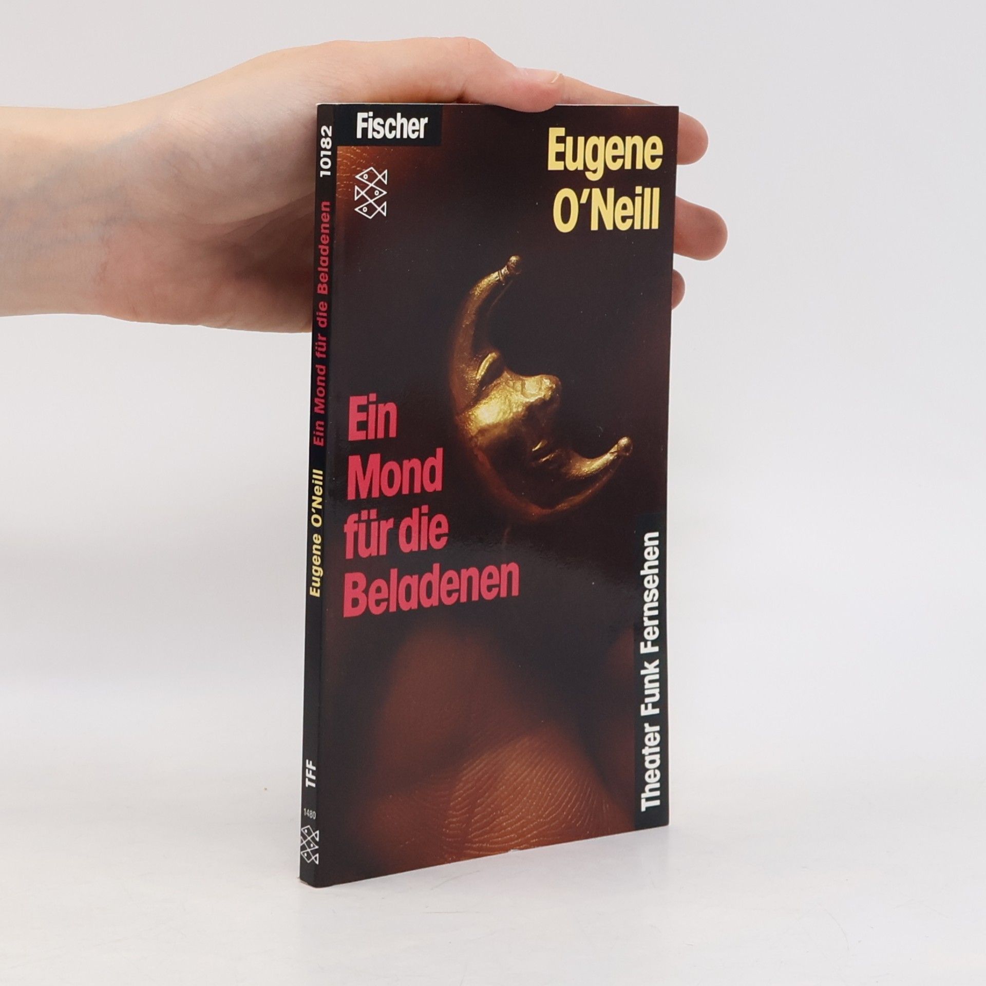 Eugene O´Neill Ein Mond für die Beladenen. Schauspiel in 4 Akten