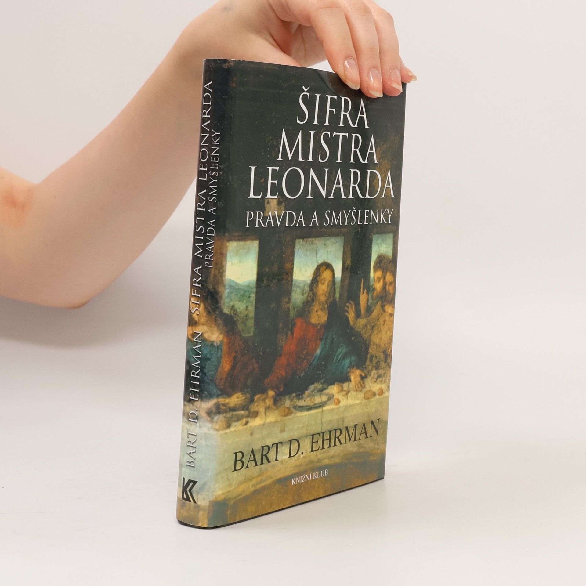 Bart D. Ehrman Šifra mistra Leonarda. Pravda a smyšlenky