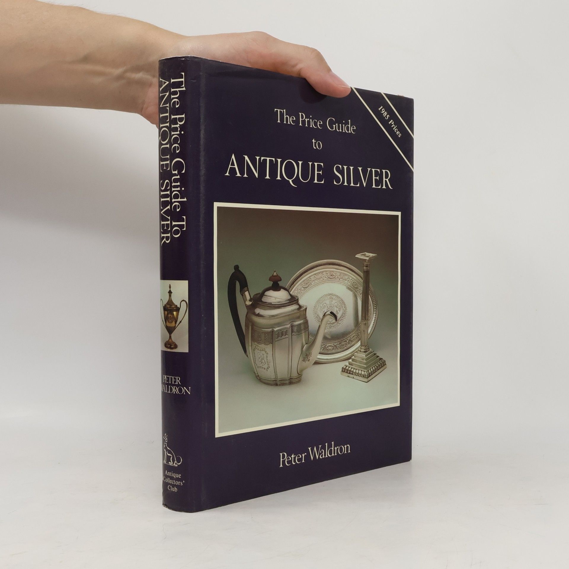 Peter Waldron The Price Guide to Antique Silver: 1985 Prices
