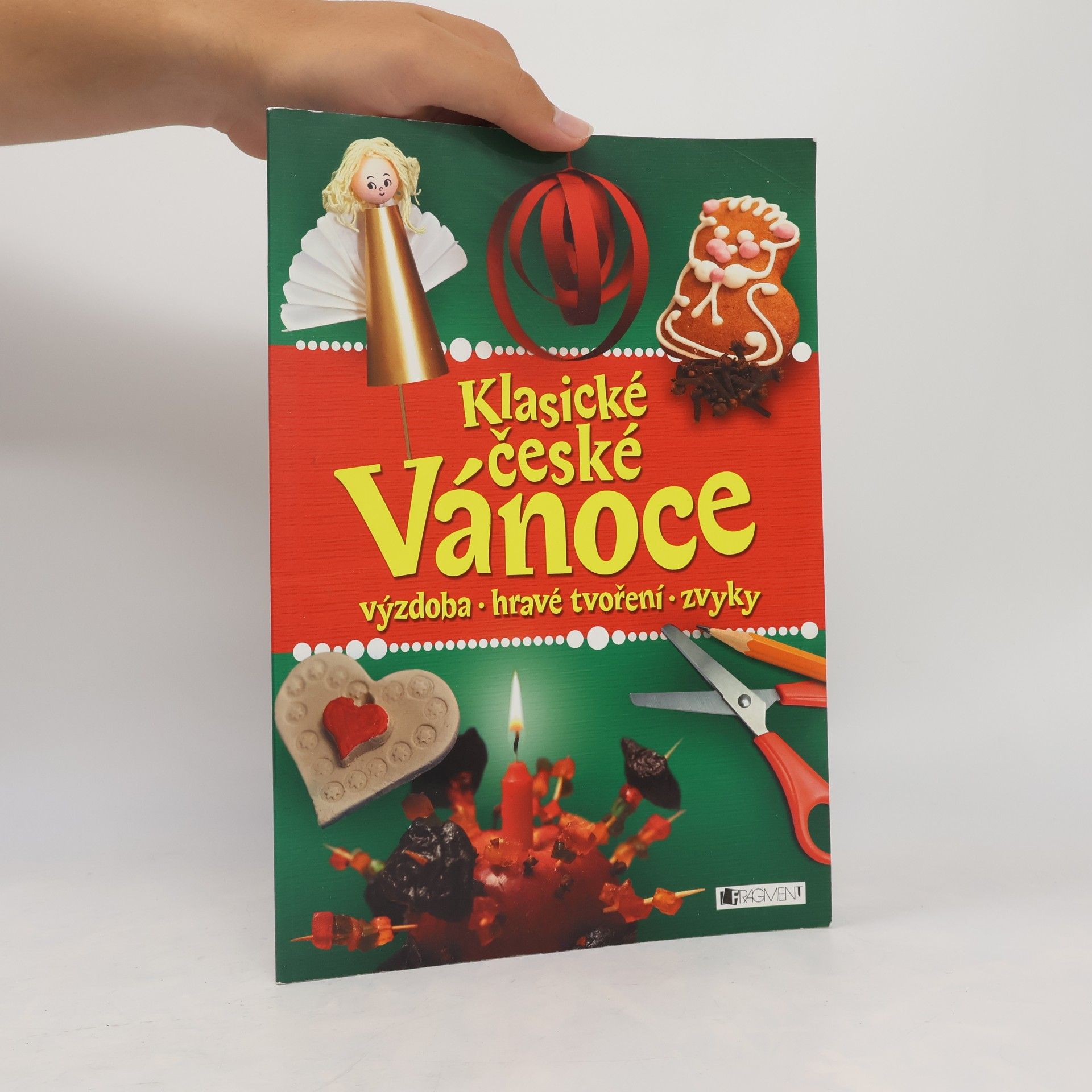 Various authors Klasické české Vánoce - výzdoba, hravé tvoření, zvyky