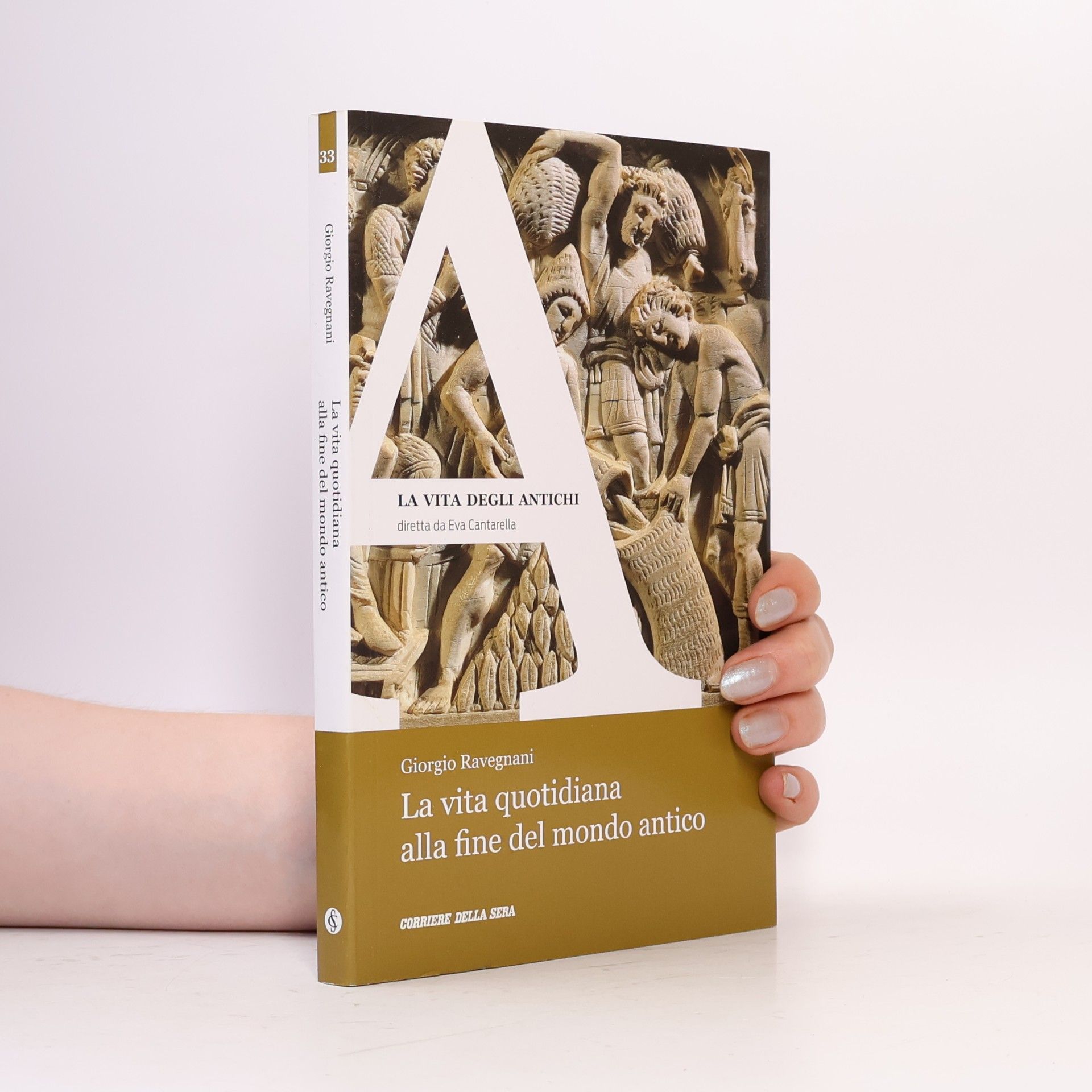 Giorgio Ravegnani  La vita quotidiana alla fine del mondo antico