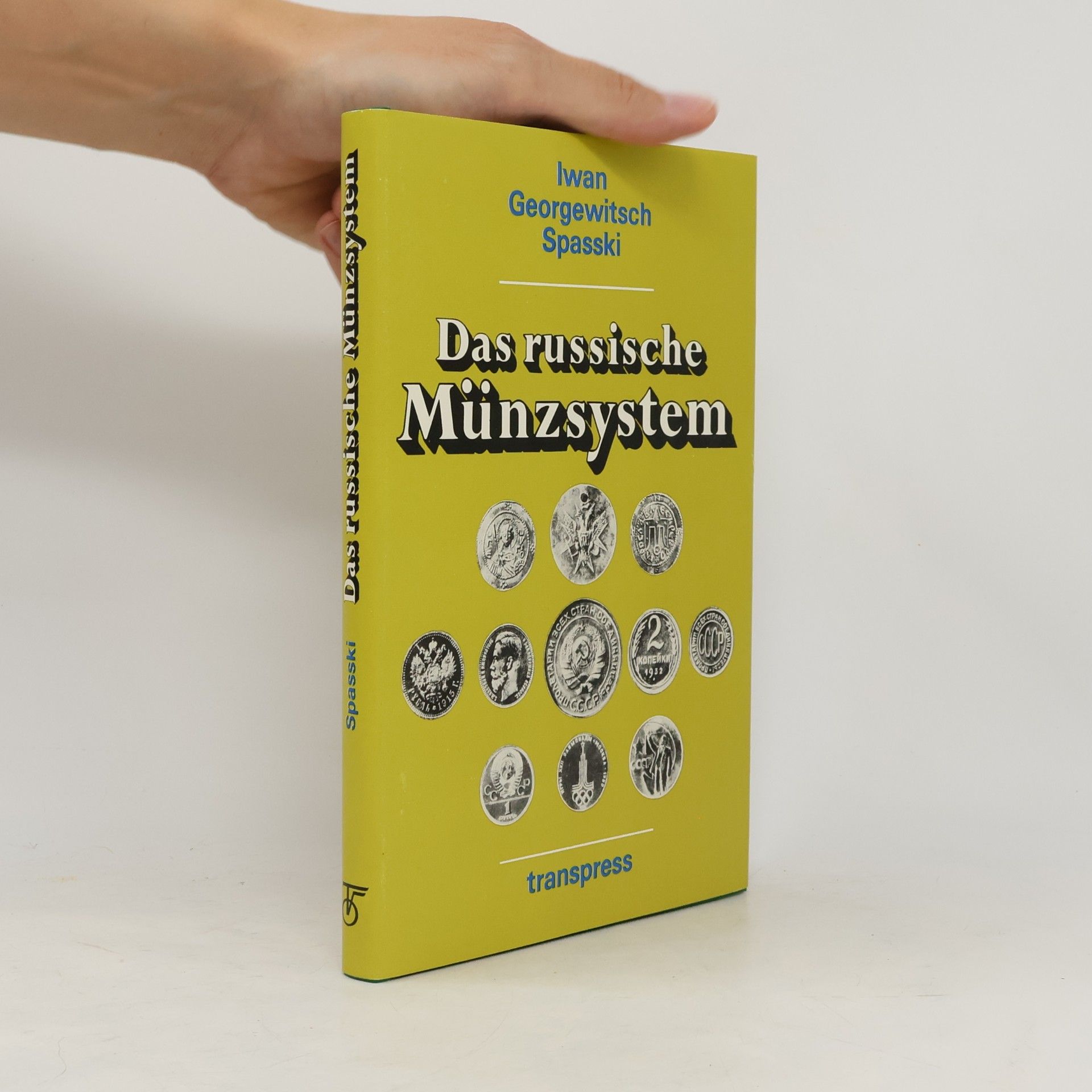Ivan Georgewitsch Spasski Das russische Münzsystem. Ein historisch-numismatischer Abriss