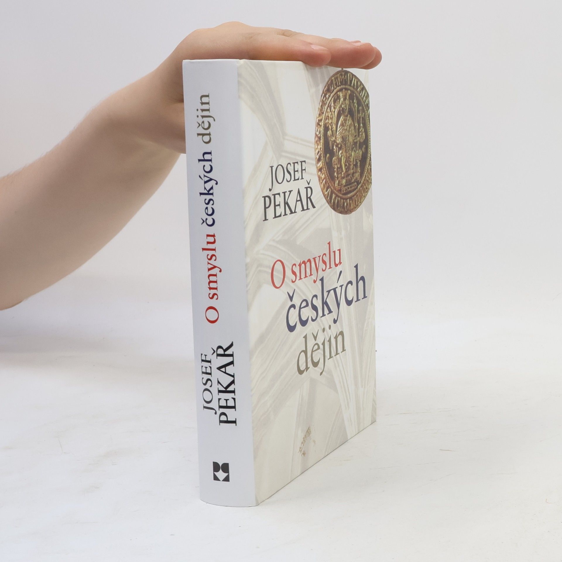 Josef Pekař O smyslu českých dějin