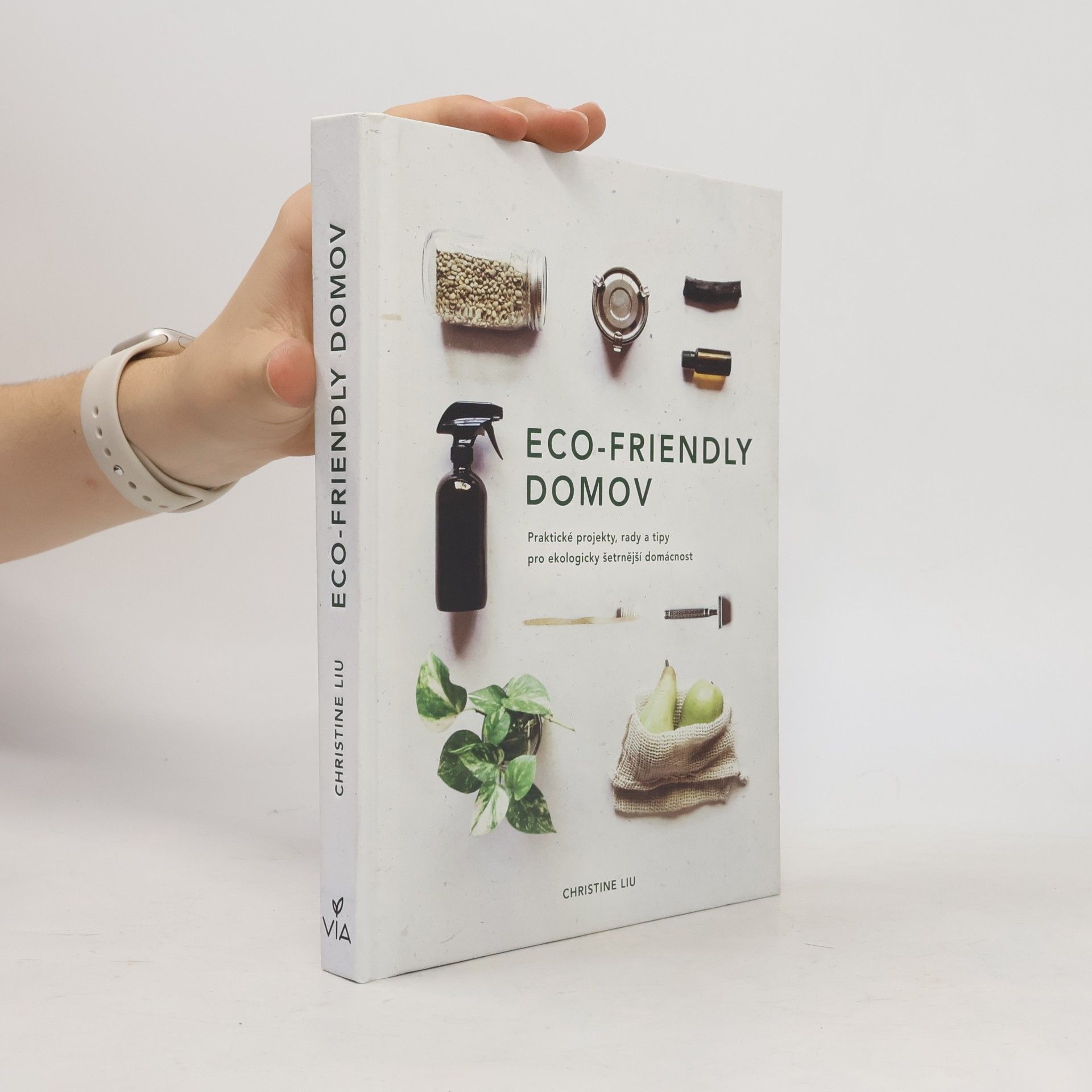 Christine Liu Eco-friendly domov: Praktické projekty, rady a tipy pro ekologicky šetrnější domácnost
