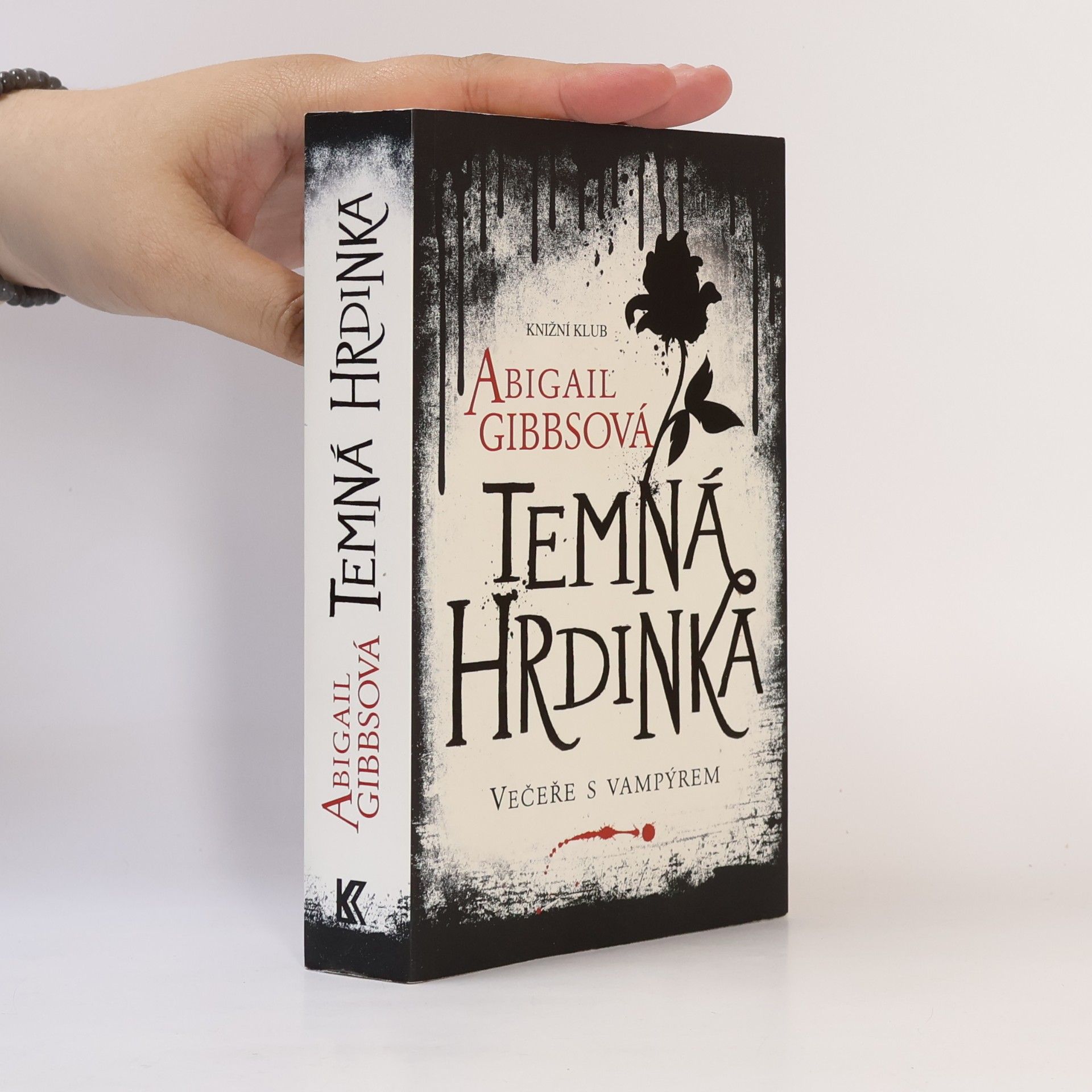 Abigail Gibbs Večeře s vampýrem. Temná hrdinka. Díl 1.