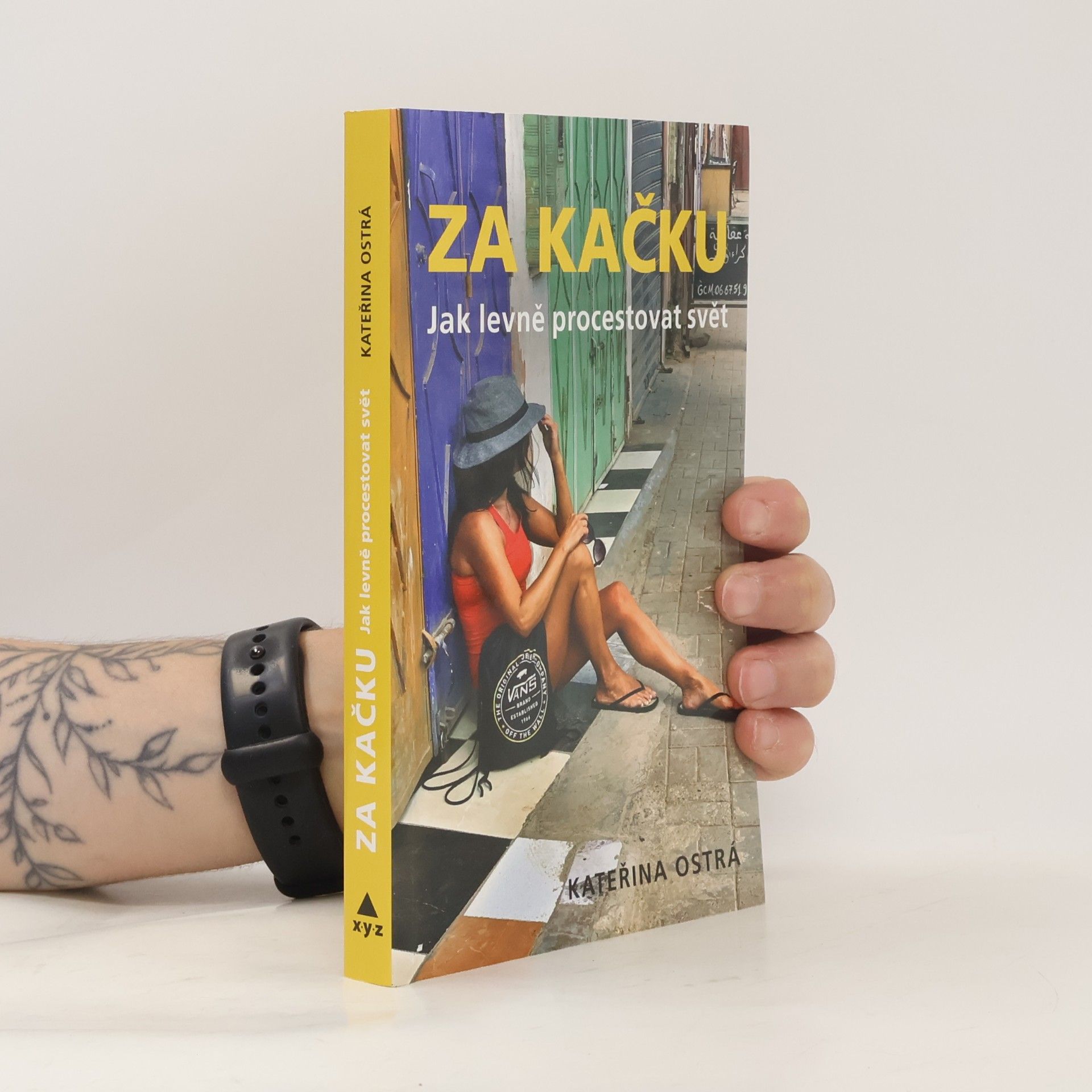 Kateřina Ostrá Za kačku. Jak levně procestovat svět