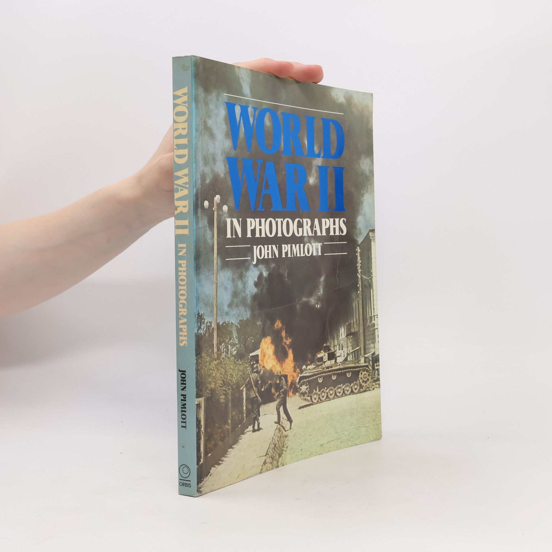 John Pimlott World War II in Photographs