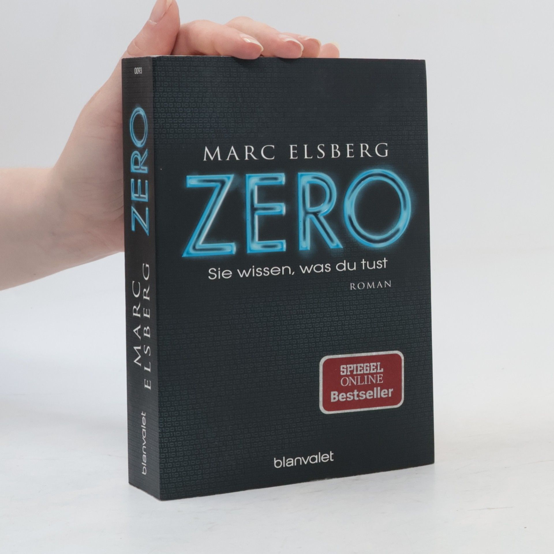Marc Elsberg Zero. Sie wissen, was du tust