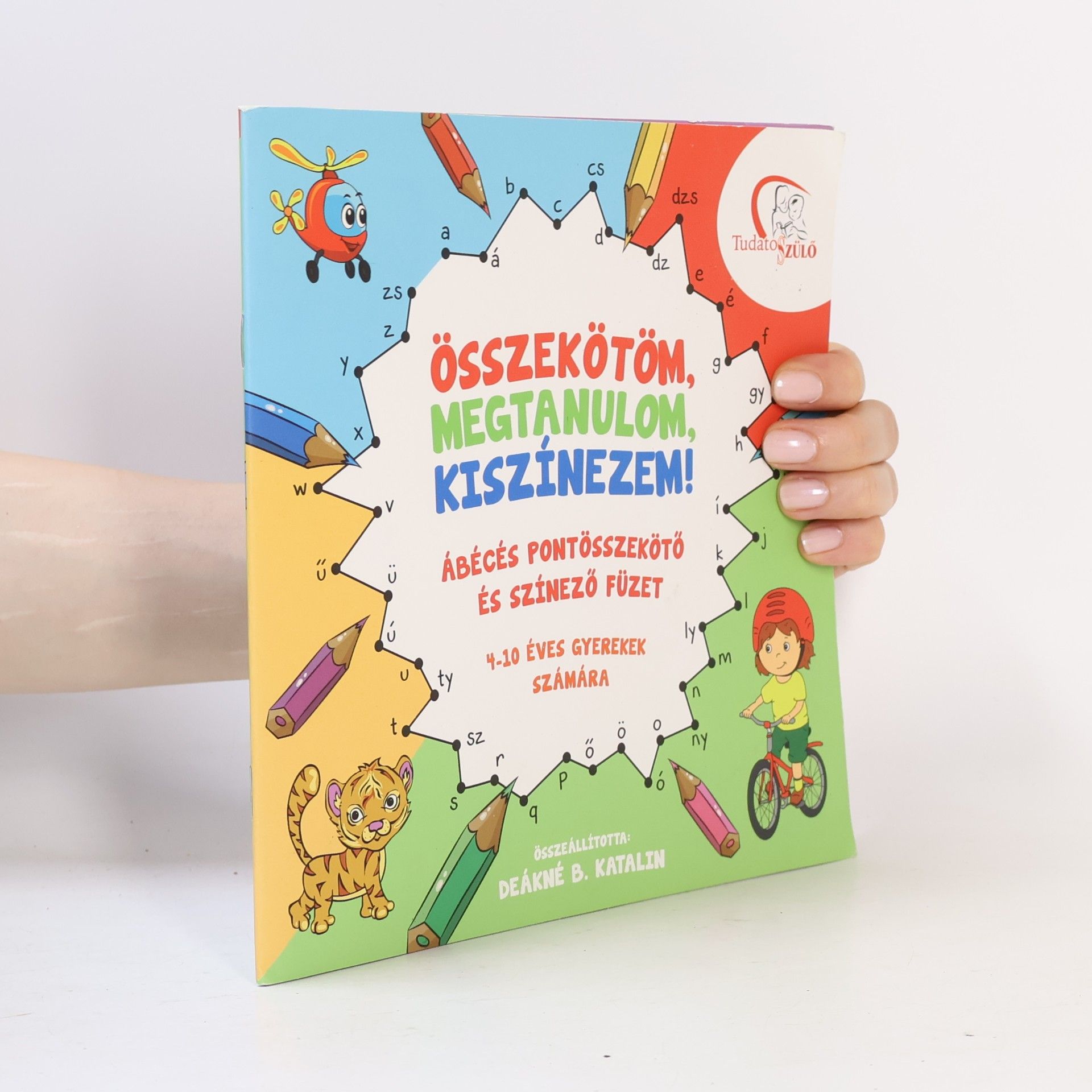 Deákné B. Katalin Összekötöm, Megtanulom, Kiszínezem!