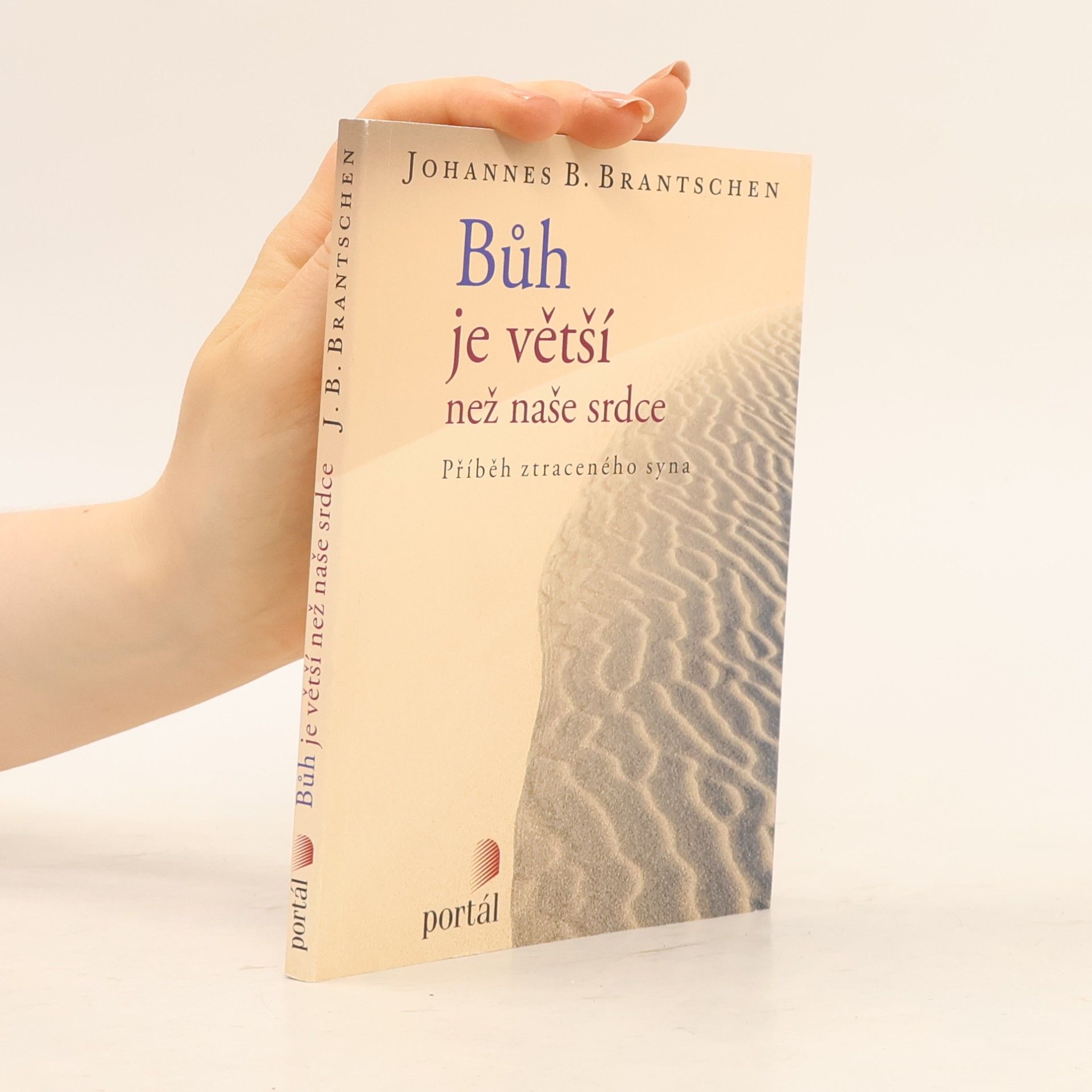 Johannes B. Brantschen Bůh je větší než naše srdce
