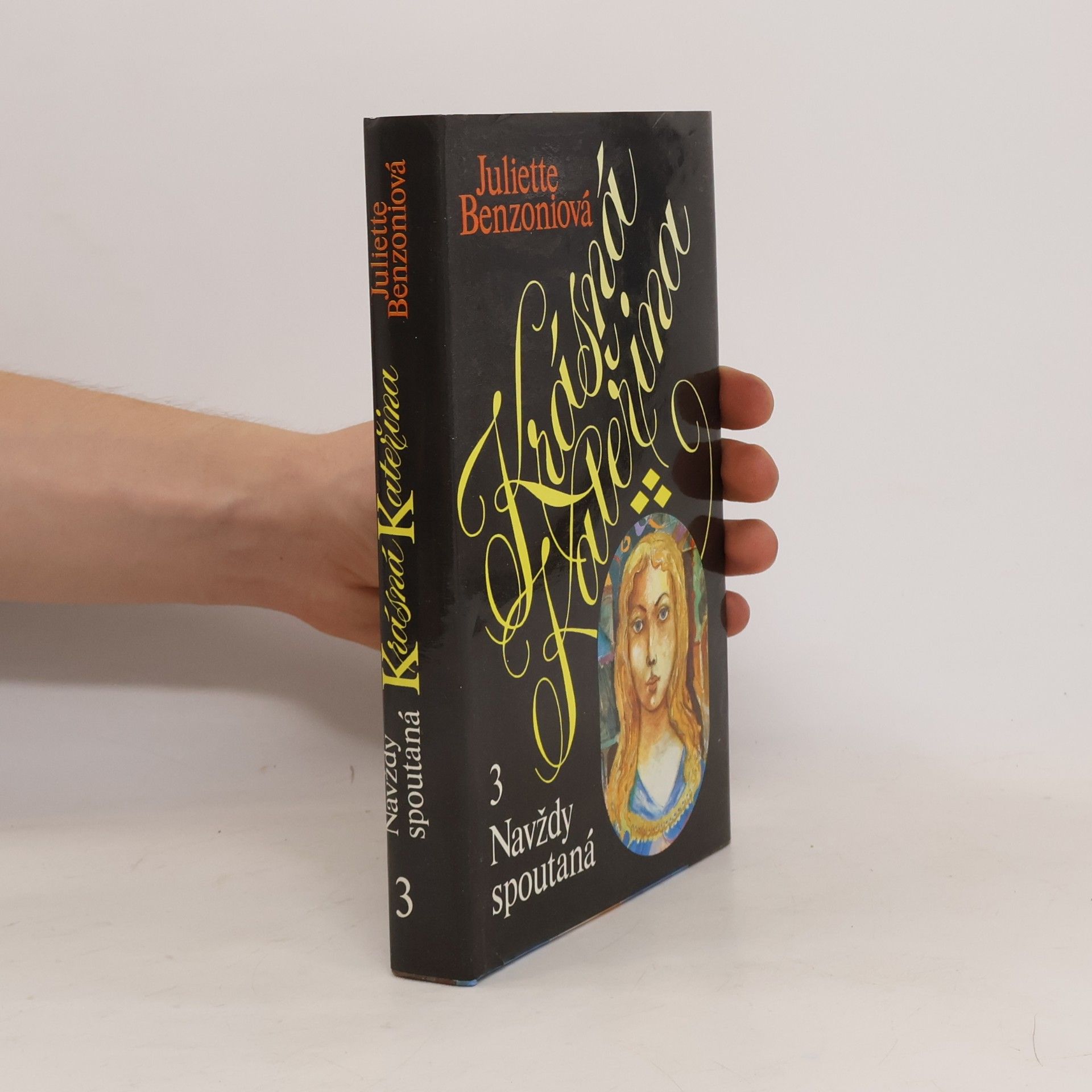 Juliette Benzoni Krásná Kateřina 3. Navždy spoutaná