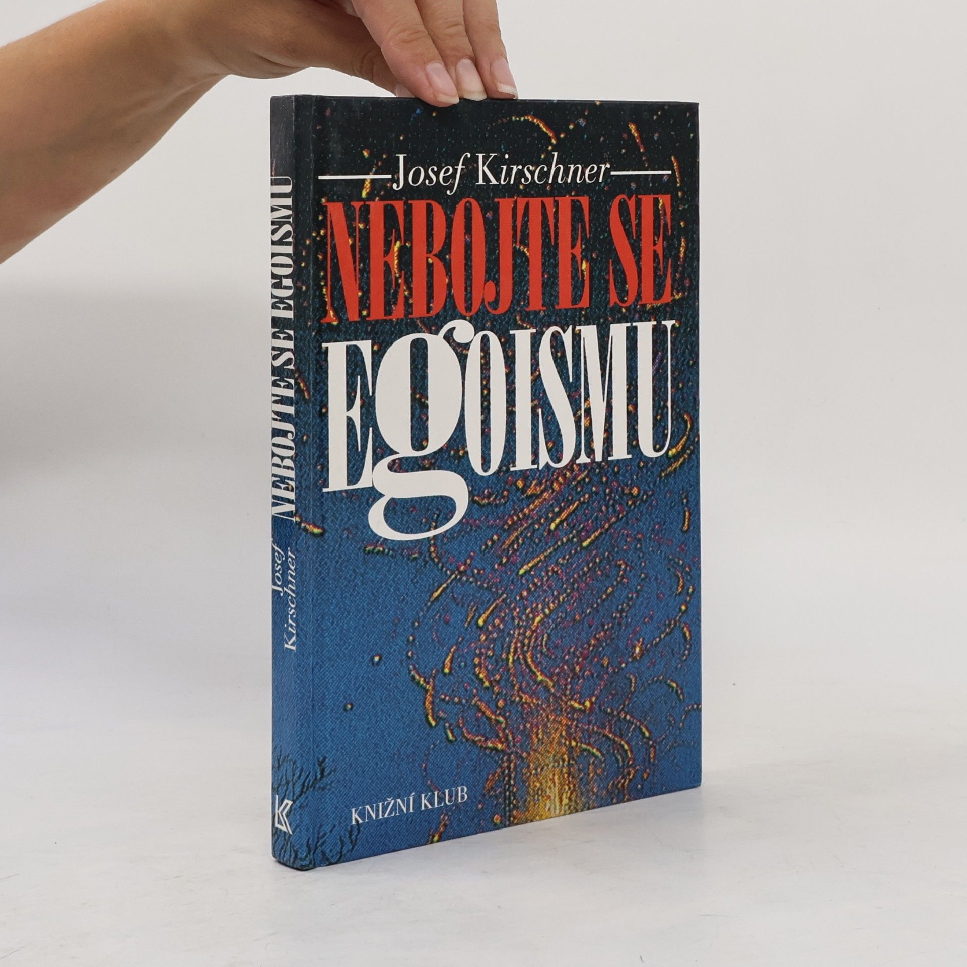 Josef Kirschner Nebojte se egoismu