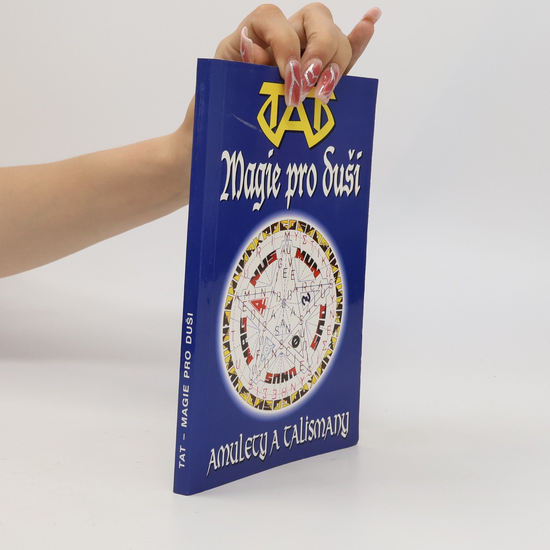Kolektiv autorů TAT - magie pro duši - amulety a talismany