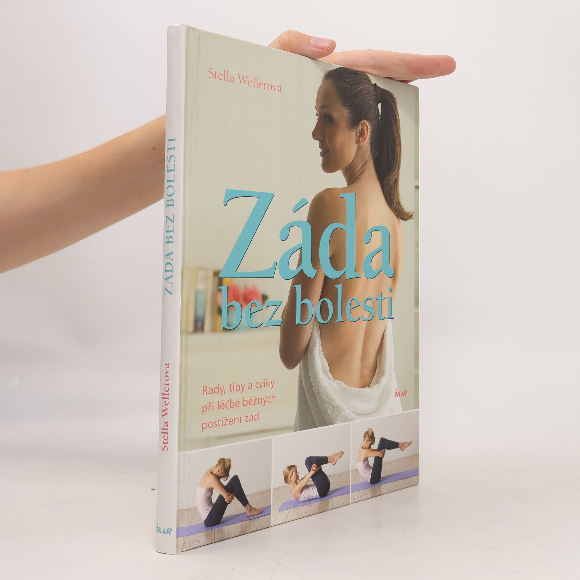 Stella Weller Záda bez bolesti: Rady, tipy a cviky při léčbě běžných postižení zad