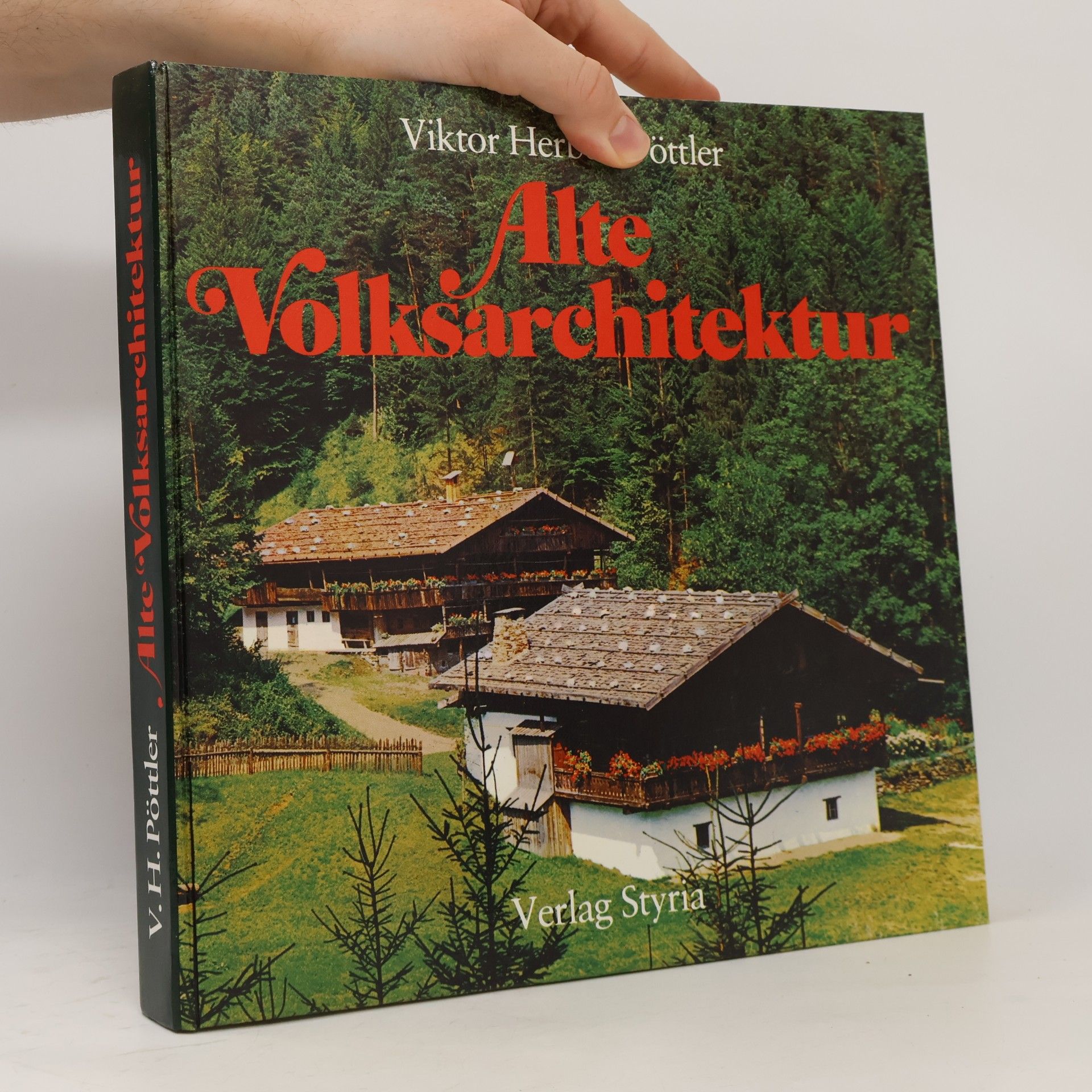 Viktor Herbert Pöttler Alte Volksarchitektur