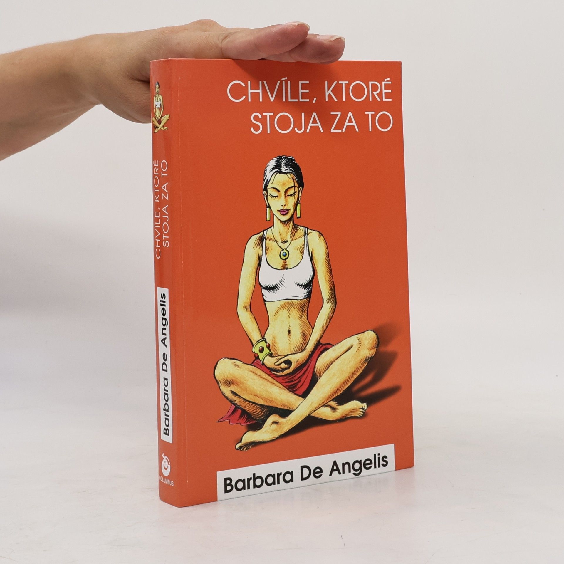 Barbara De Angelis Chvíle, ktoré stoja za to