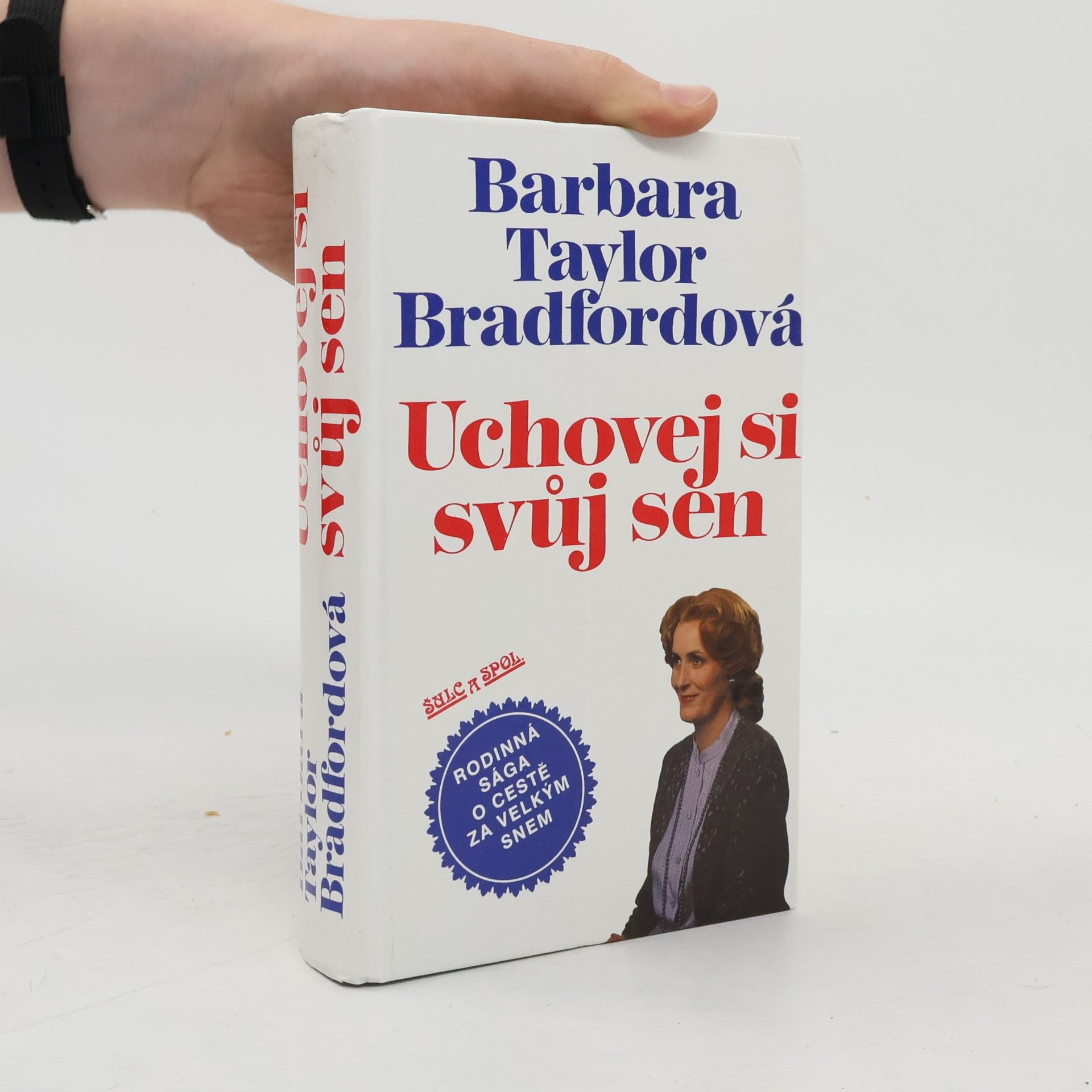 Barbara Taylor Bradford Uchovej si svůj sen