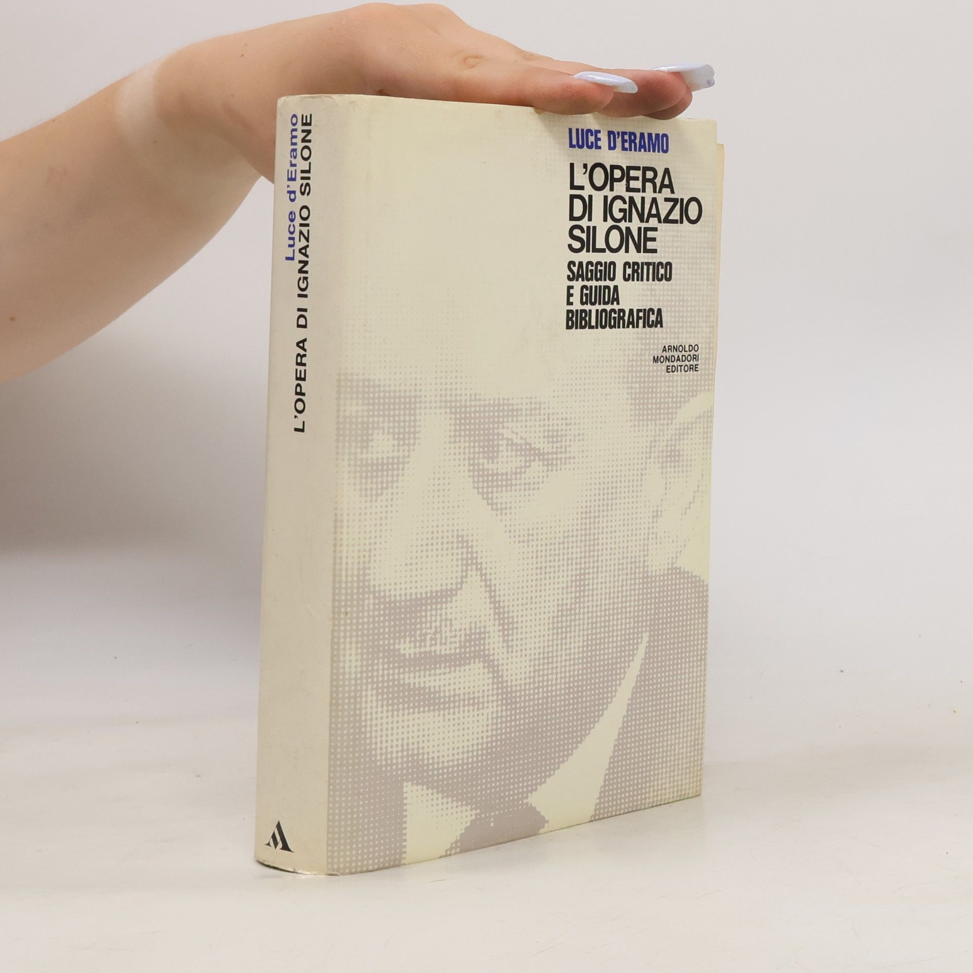 Luce D. Eramo L'opera di Ignazio Silone: Saggio critico e guida bibliografica