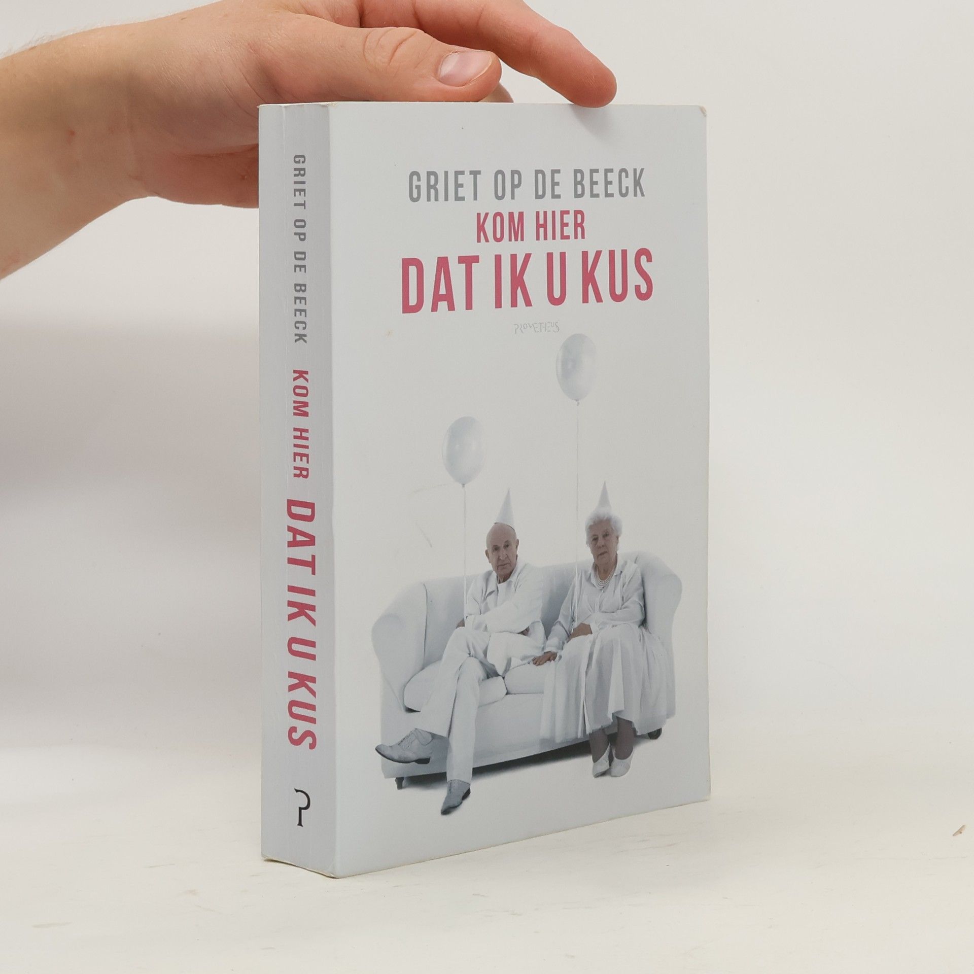 Griet Op de Beeck Kom hier dat ik u kus