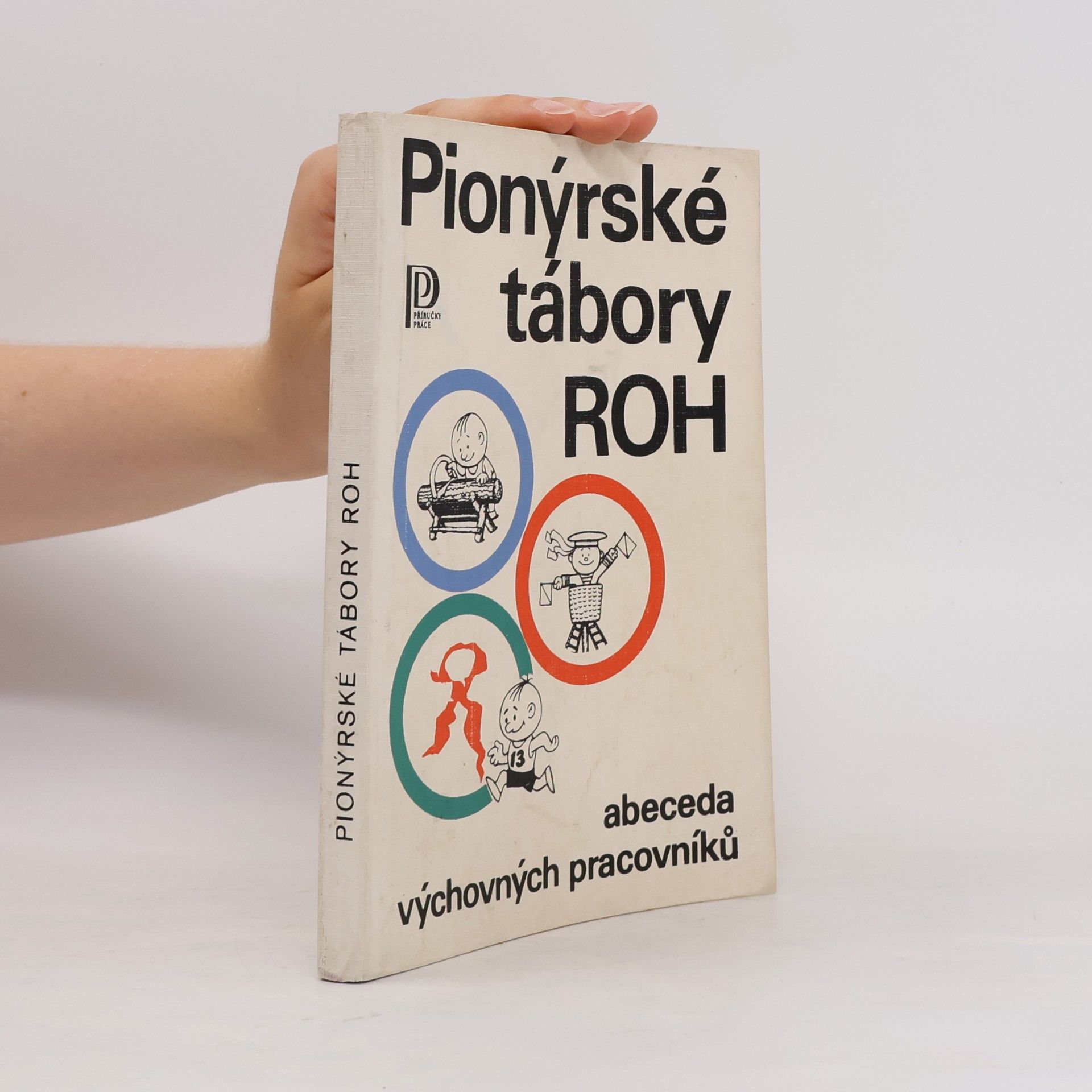 Z. Machytka Pionýrské tábory ROH. Abeceda výchovných pracovníků
