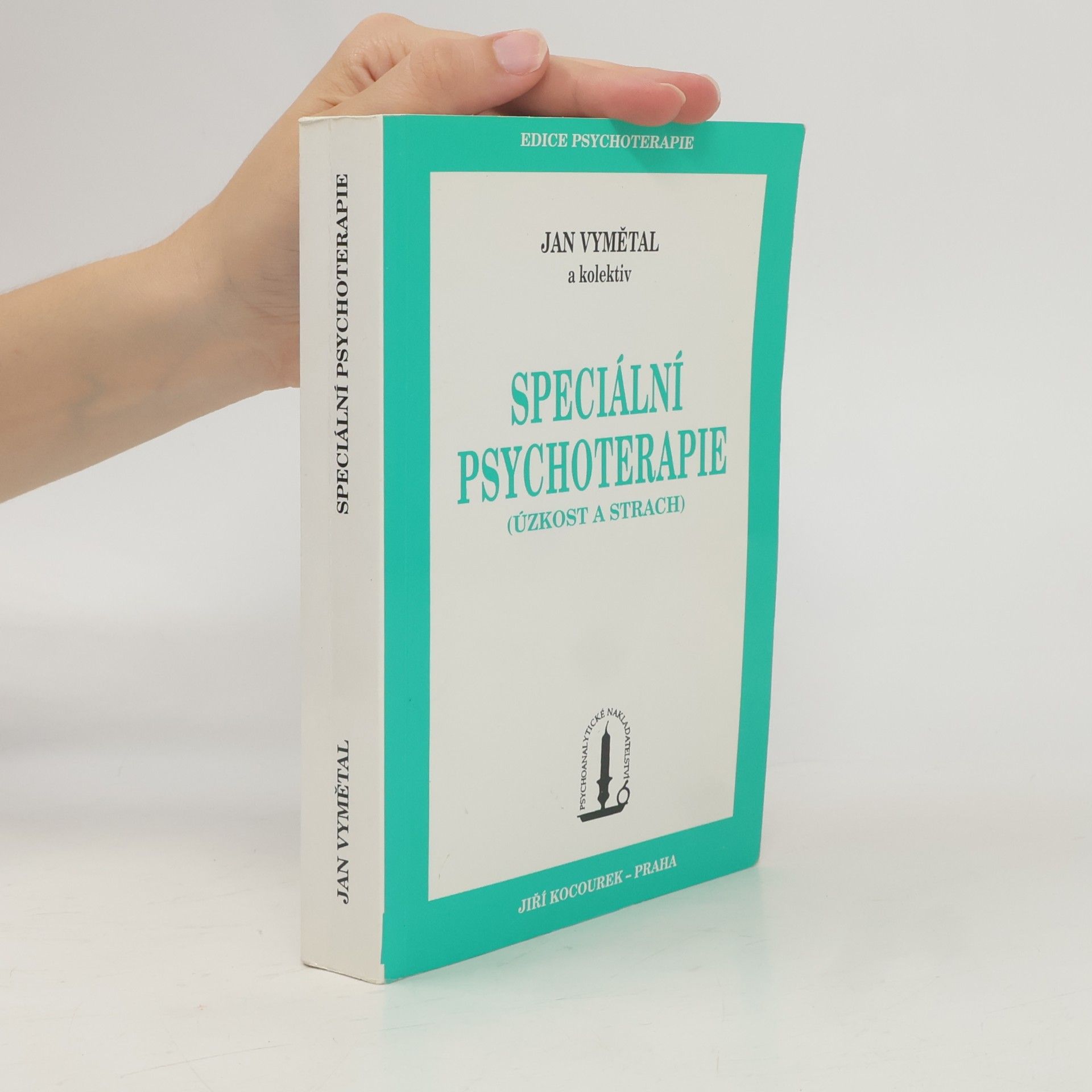 Jan Vymětal Speciální psychoterapie - Úzkost a strach