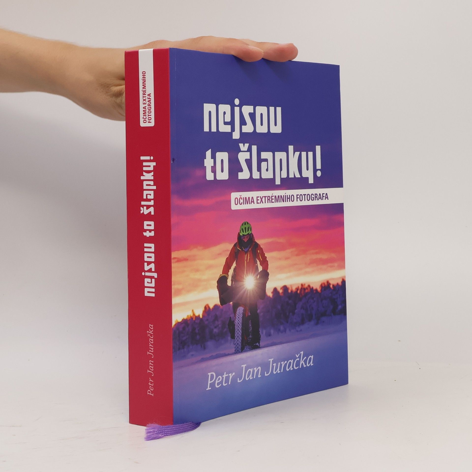 Petr Jan Juračka Nejsou to šlapky! : očima extrémního fotografa