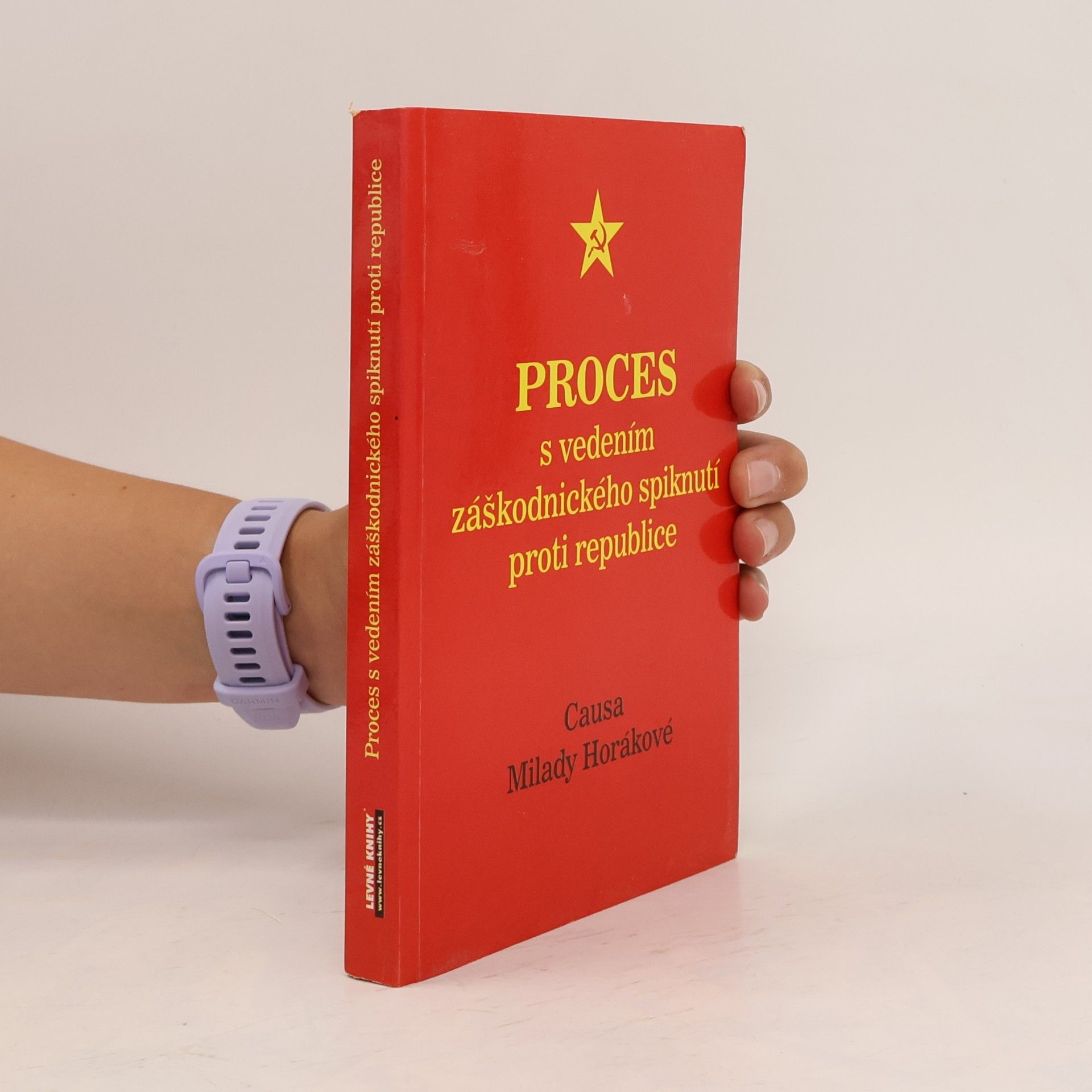 AA.VV. Proces s vedením záškodnického spiknutí proti republice: Causa Milady Horákové
