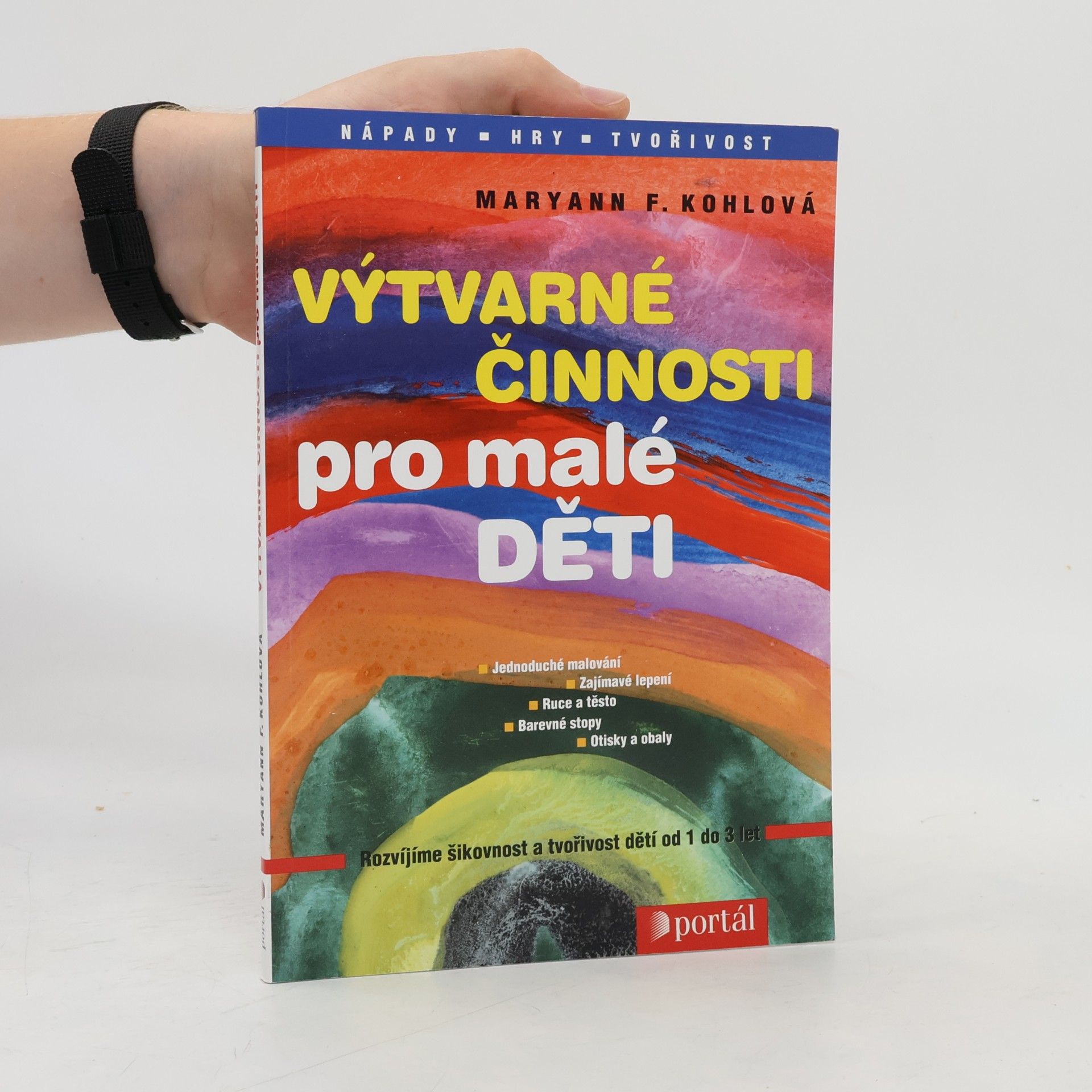Mary Ann Kohl Výtvarné činnosti pro malé děti