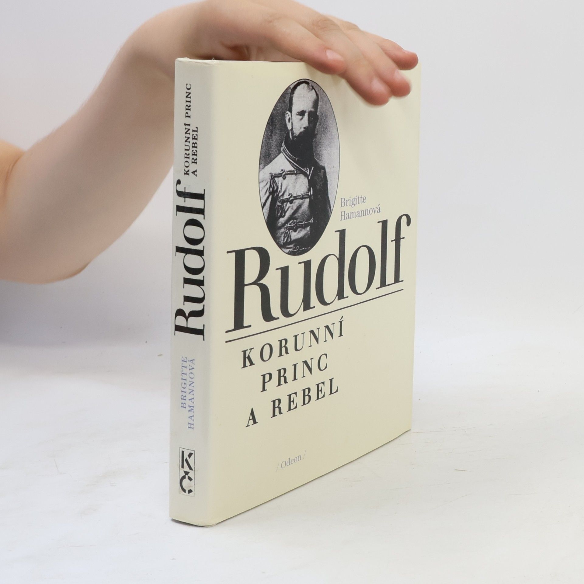 Brigitte Hamannová Rudolf. Korunní princ a rebel
