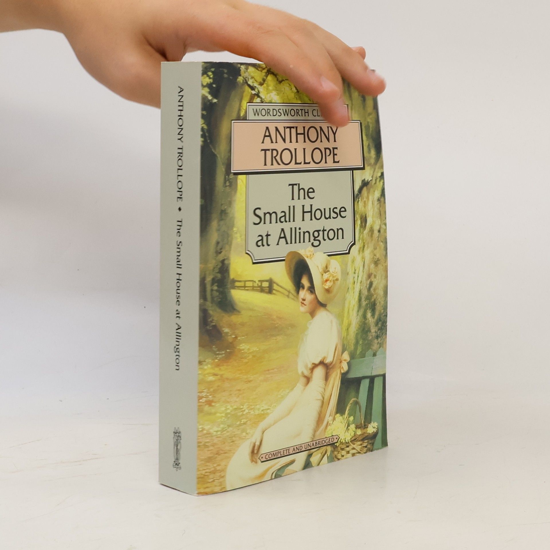 Anthony Trollope Wordsworth Classics: The Small House at Allington