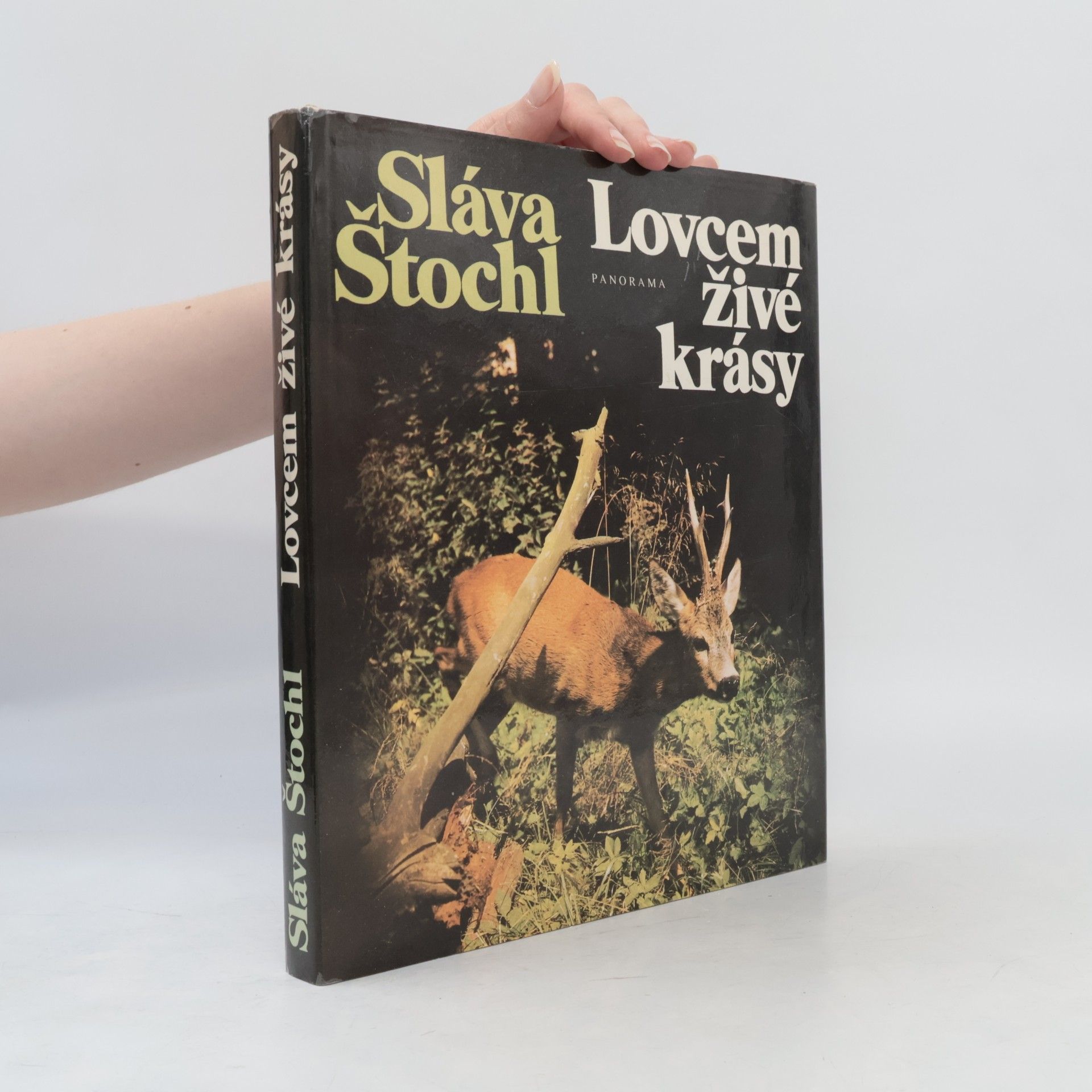 Sláva Štochl Lovcem živé krásy