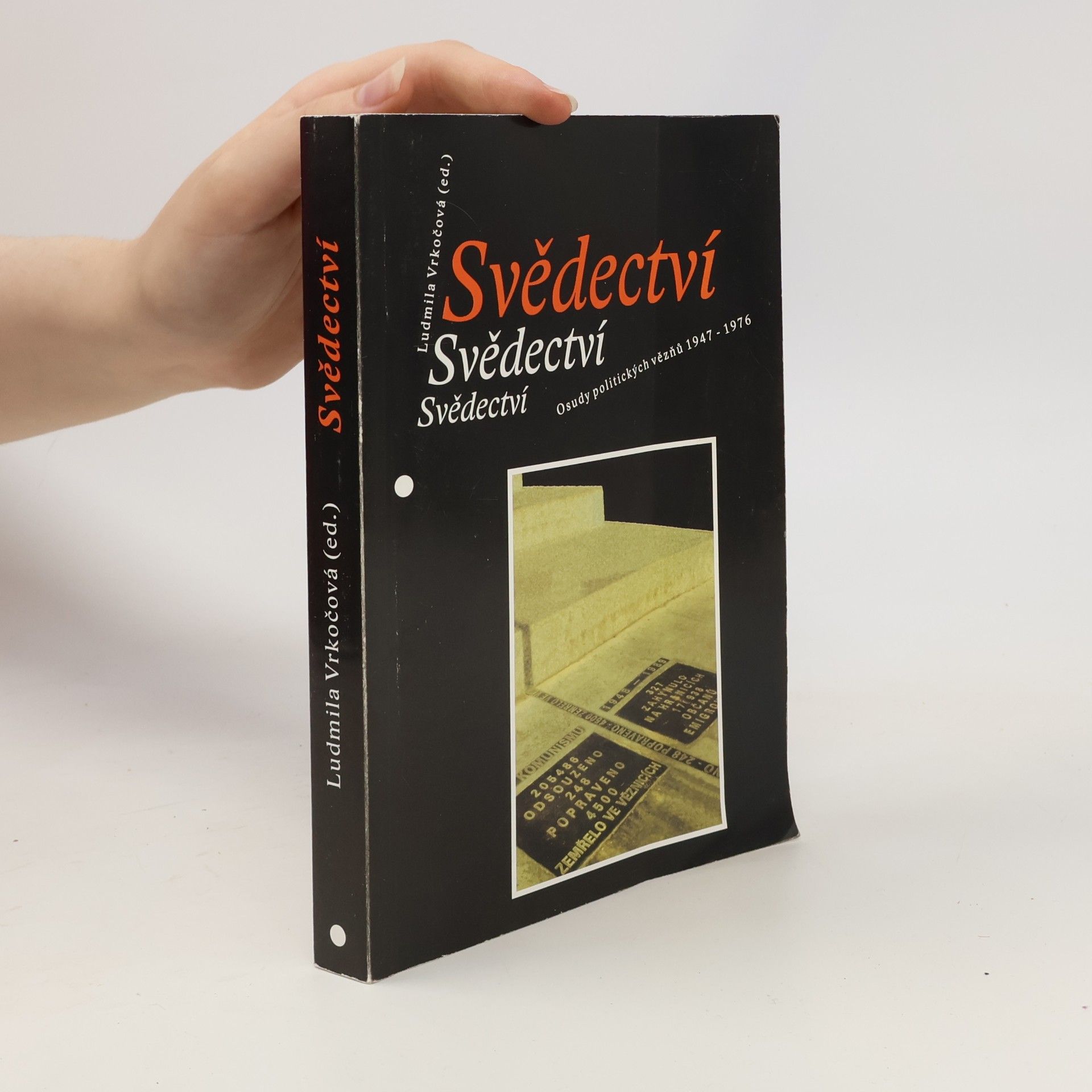 Svědectví. Osudy politických vězňů 1947-1976