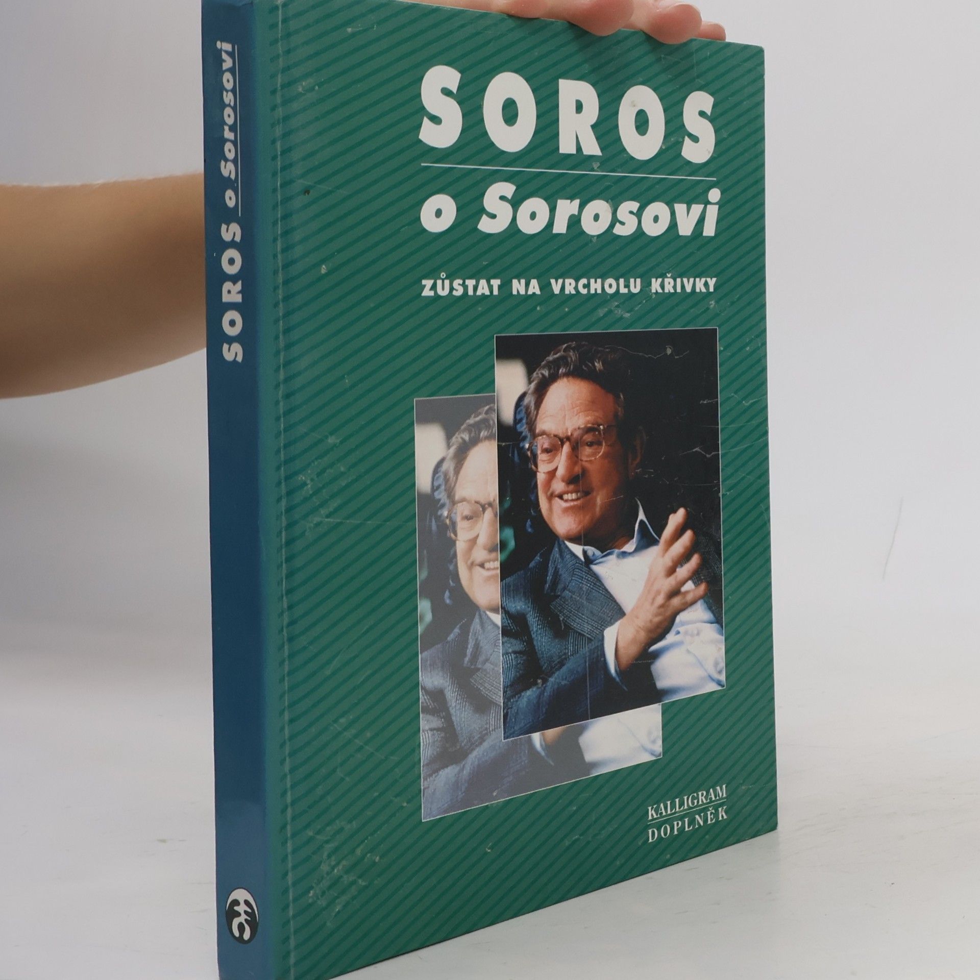 George Soros Soros o Sorosovi. Zůstat na vrcholu křivky