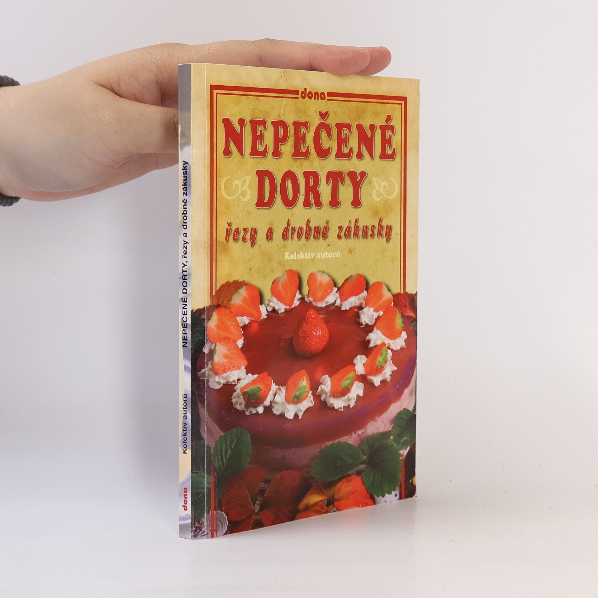 Various authors Nepečené dorty, řezy a drobné zákusky
