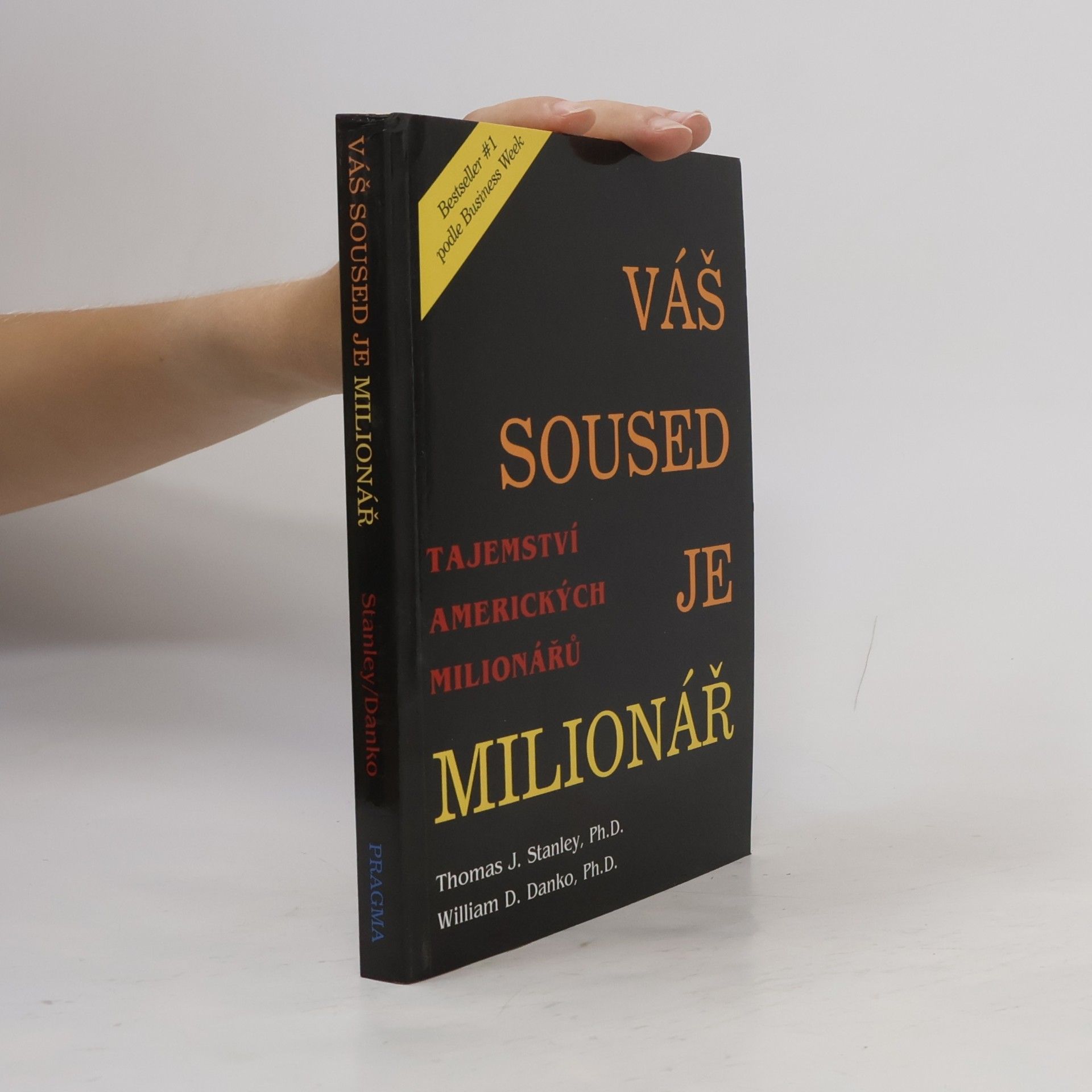 Thomas J. Stanley Váš soused je milionář. Tajemství amerických boháčů