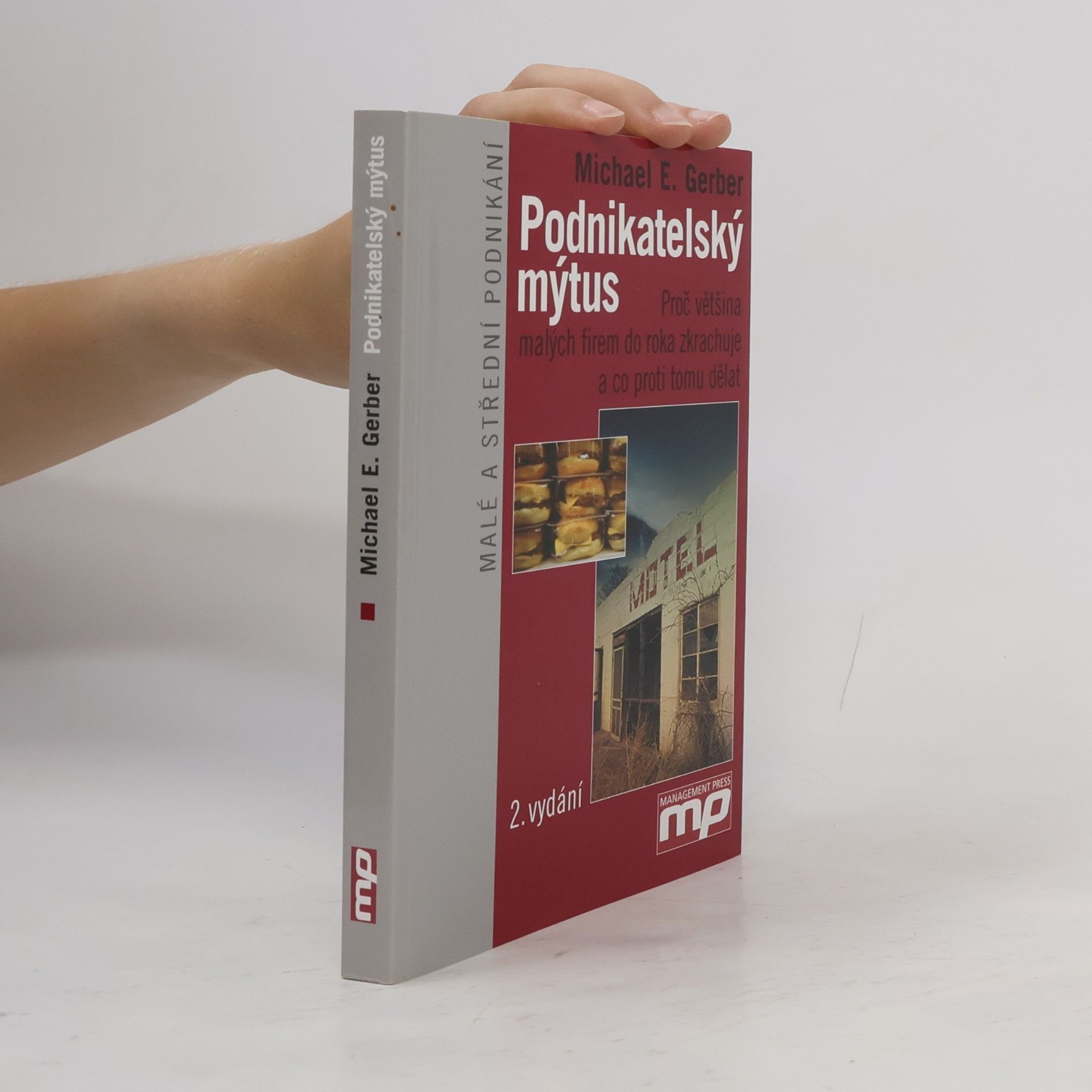 Podnikatelský mýtus. Proč většina malých firem do roka zkrachuje a co proti tomu dělat