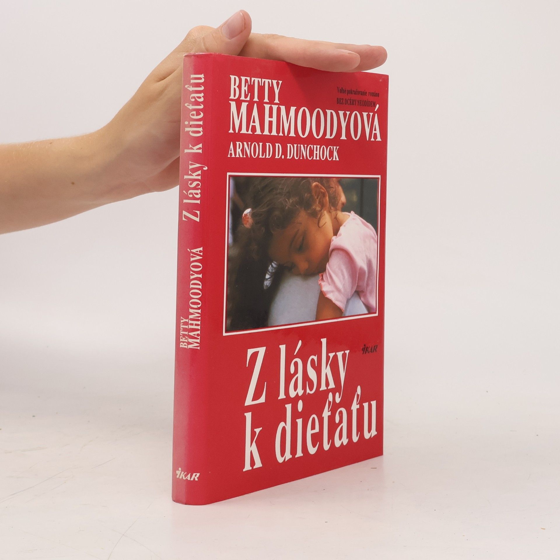 Betty Mahmoody Z lásky k dieťaťu